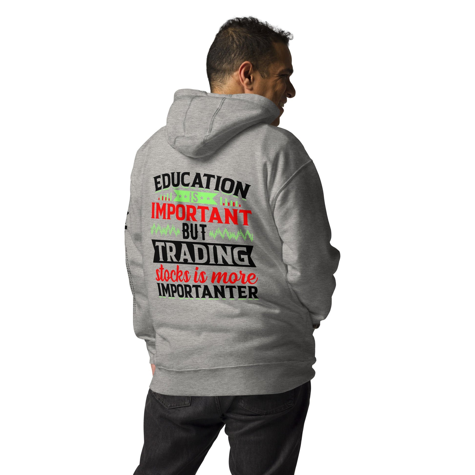 Education is important but trading stocks is more importanter in Dark Text - Unisex Hoodie ( Back Print ) by DarkByteGear