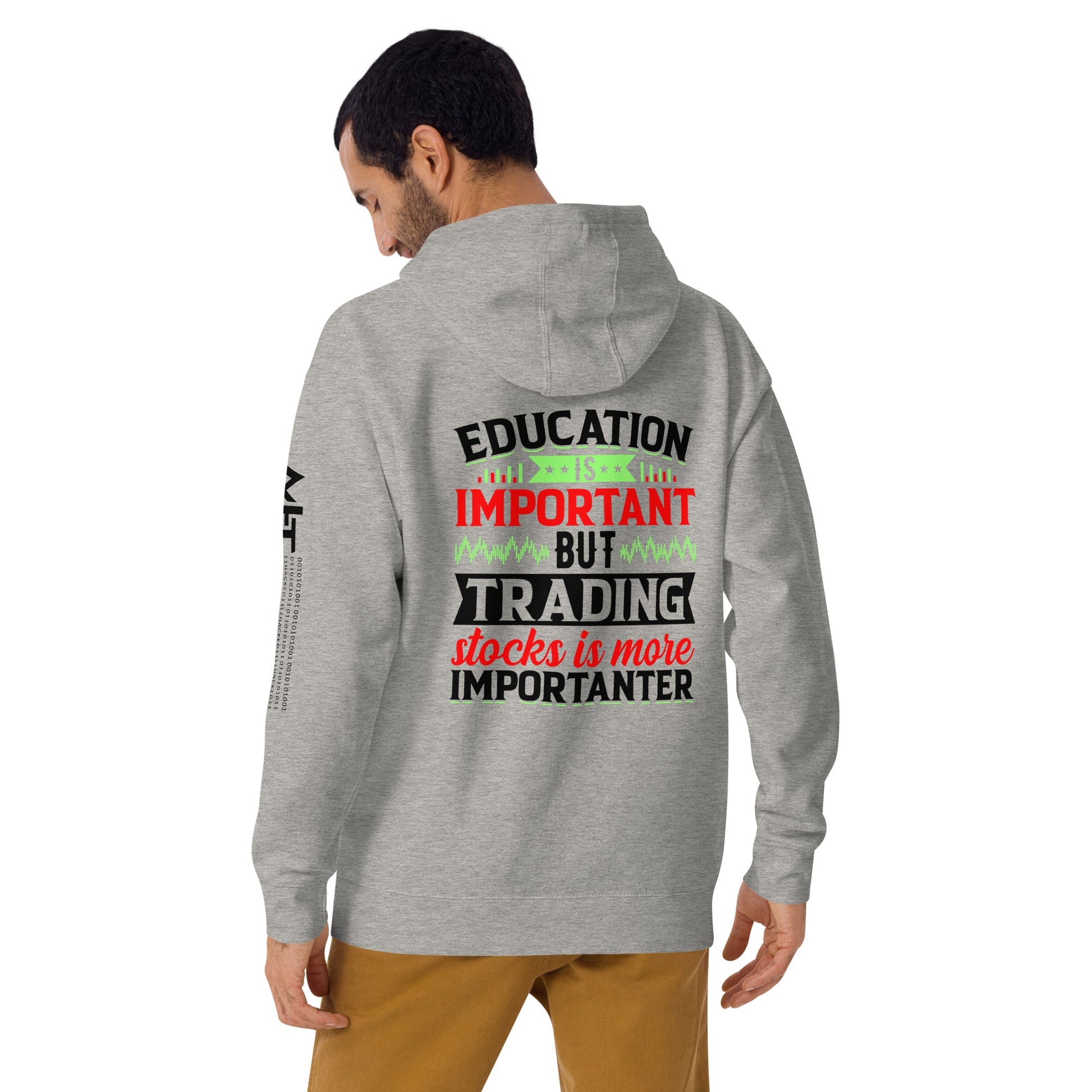Education is important but trading stocks is more importanter in Dark Text - Unisex Hoodie ( Back Print ) by DarkByteGear