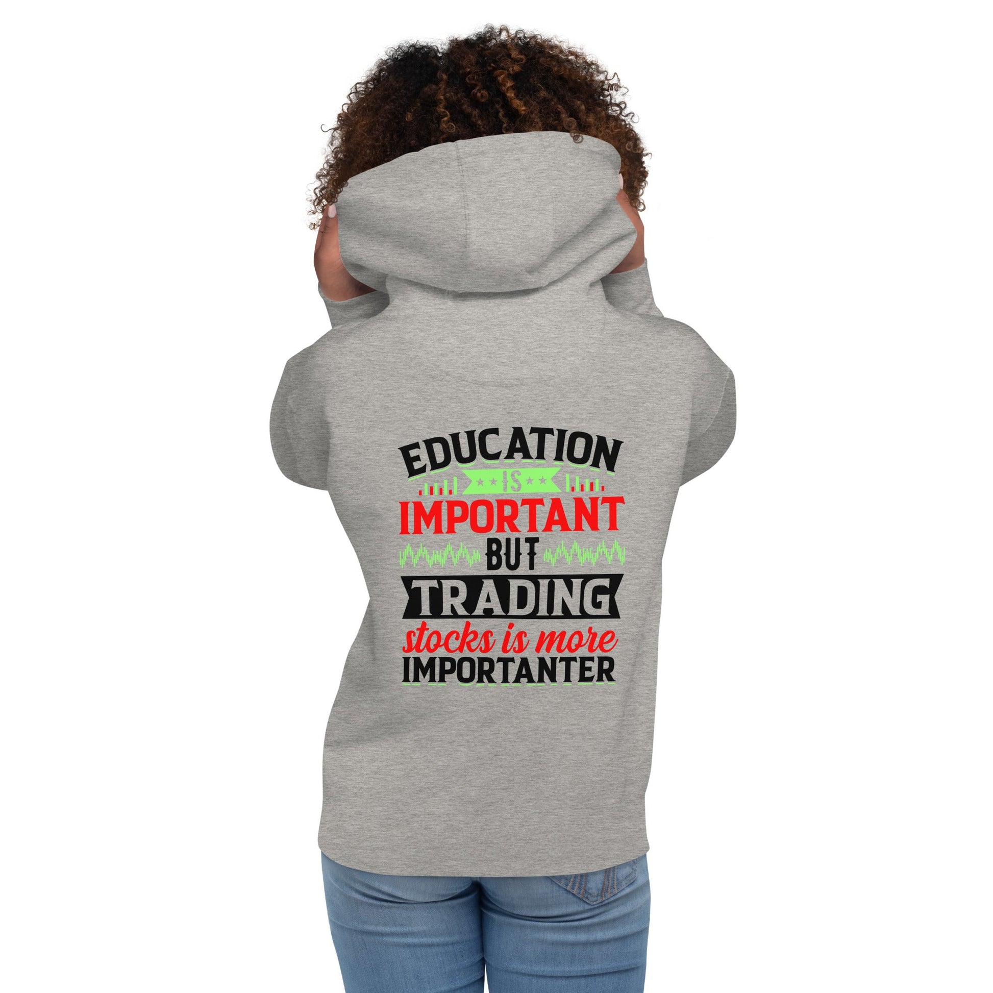 Education is important but trading stocks is more importanter in Dark Text - Unisex Hoodie ( Back Print ) by DarkByteGear