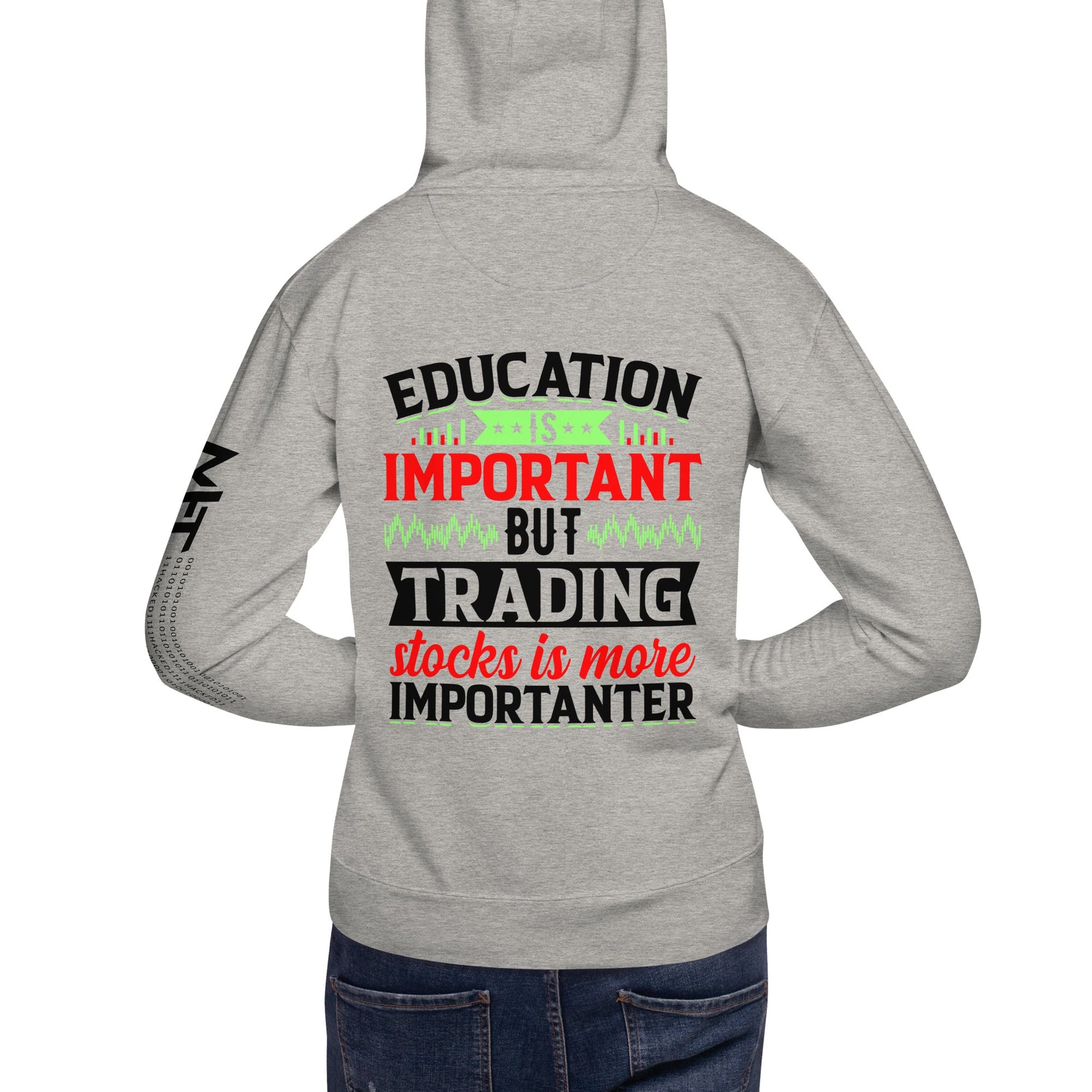 Education is important but trading stocks is more importanter in Dark Text - Unisex Hoodie ( Back Print ) by DarkByteGear