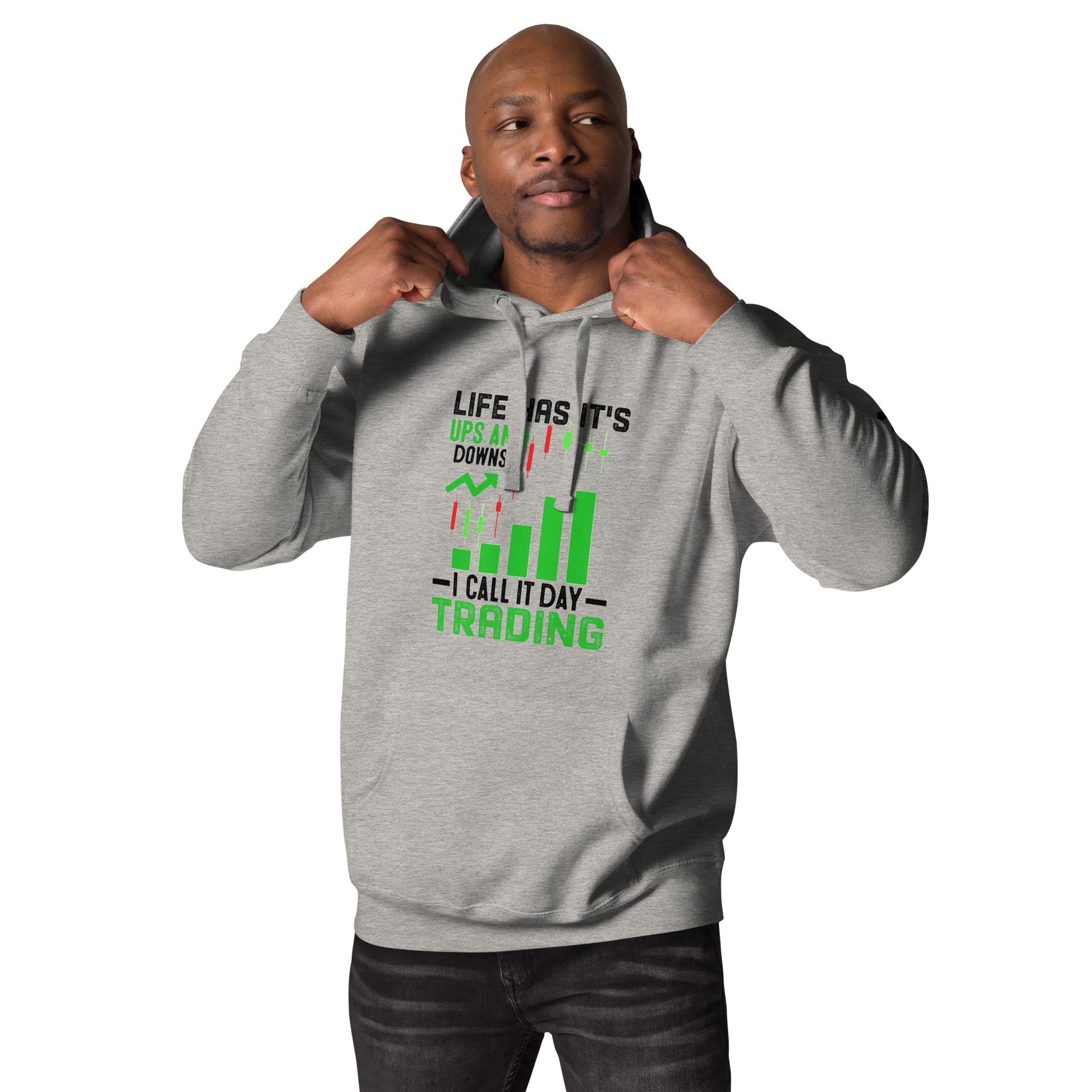Life Has it's ups and down; I Call it Day Trading in Dark Text - Unisex Hoodie by DarkByteGear