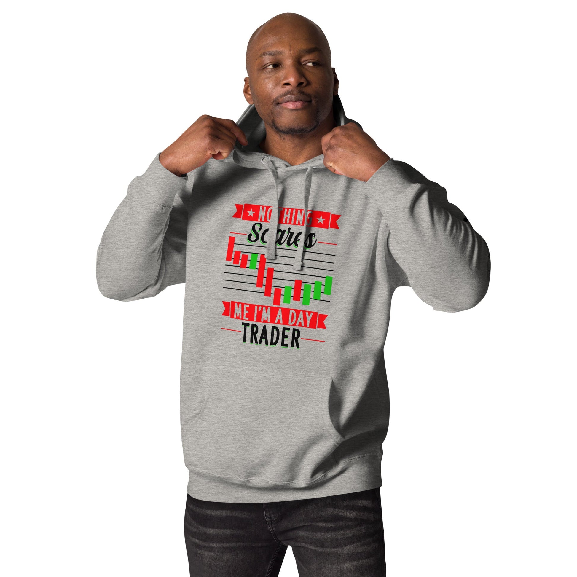 Nothing Scares me; I Am a Day Trader in Dark Text - Unisex Hoodie by DarkByteGear