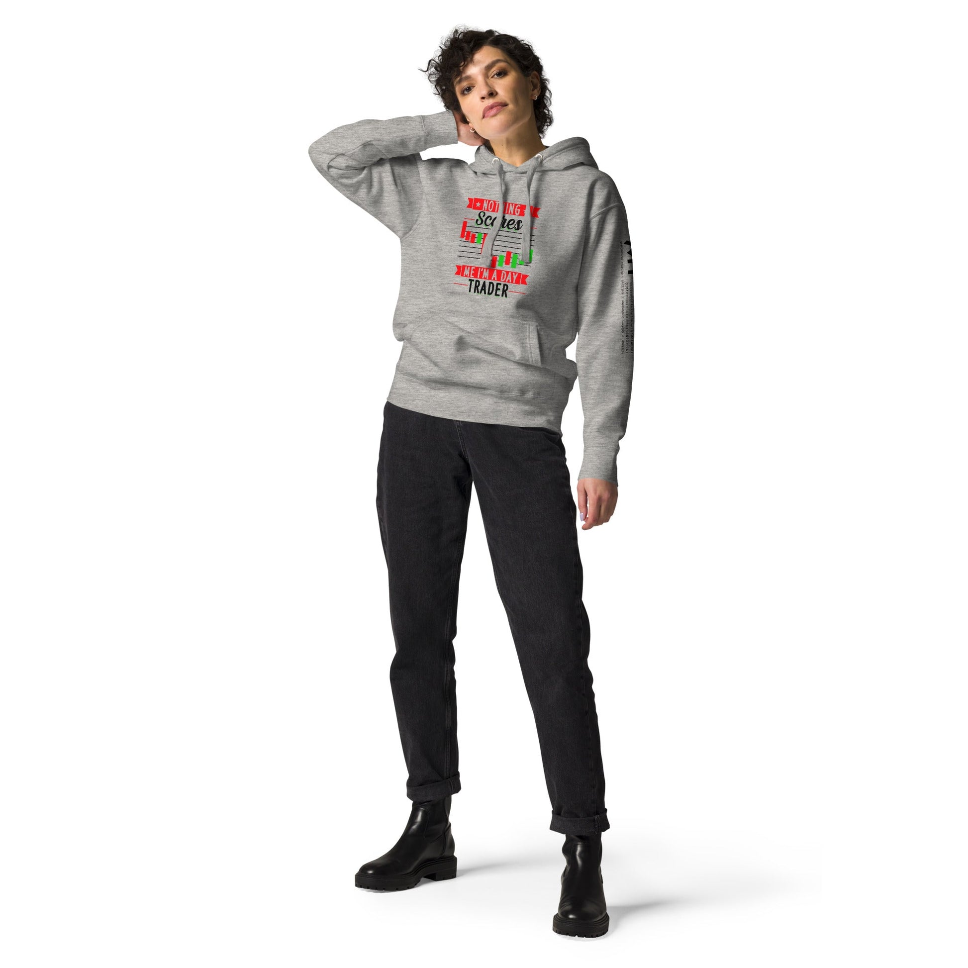 Nothing Scares me; I Am a Day Trader in Dark Text - Unisex Hoodie by DarkByteGear