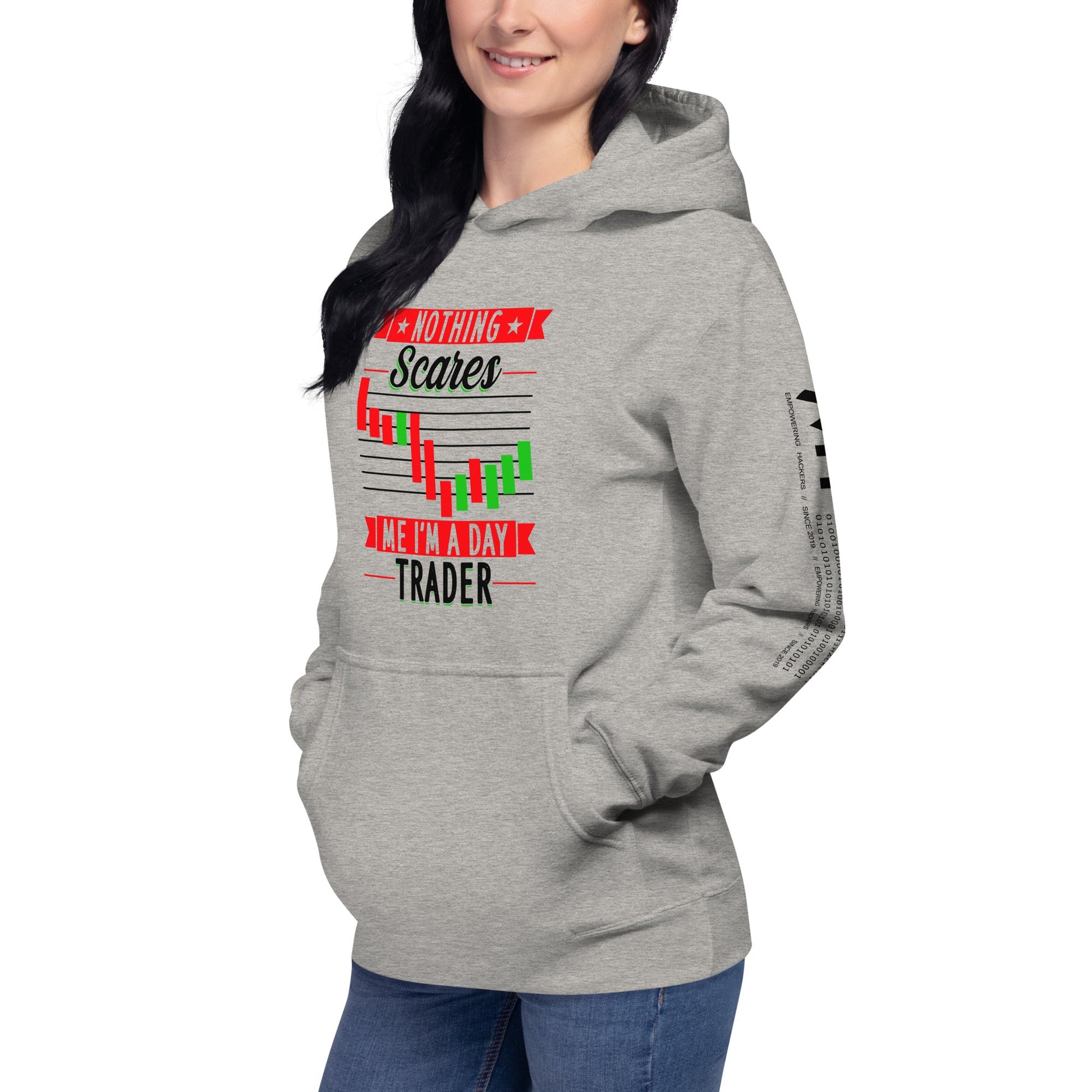 Nothing Scares me; I Am a Day Trader in Dark Text - Unisex Hoodie by DarkByteGear