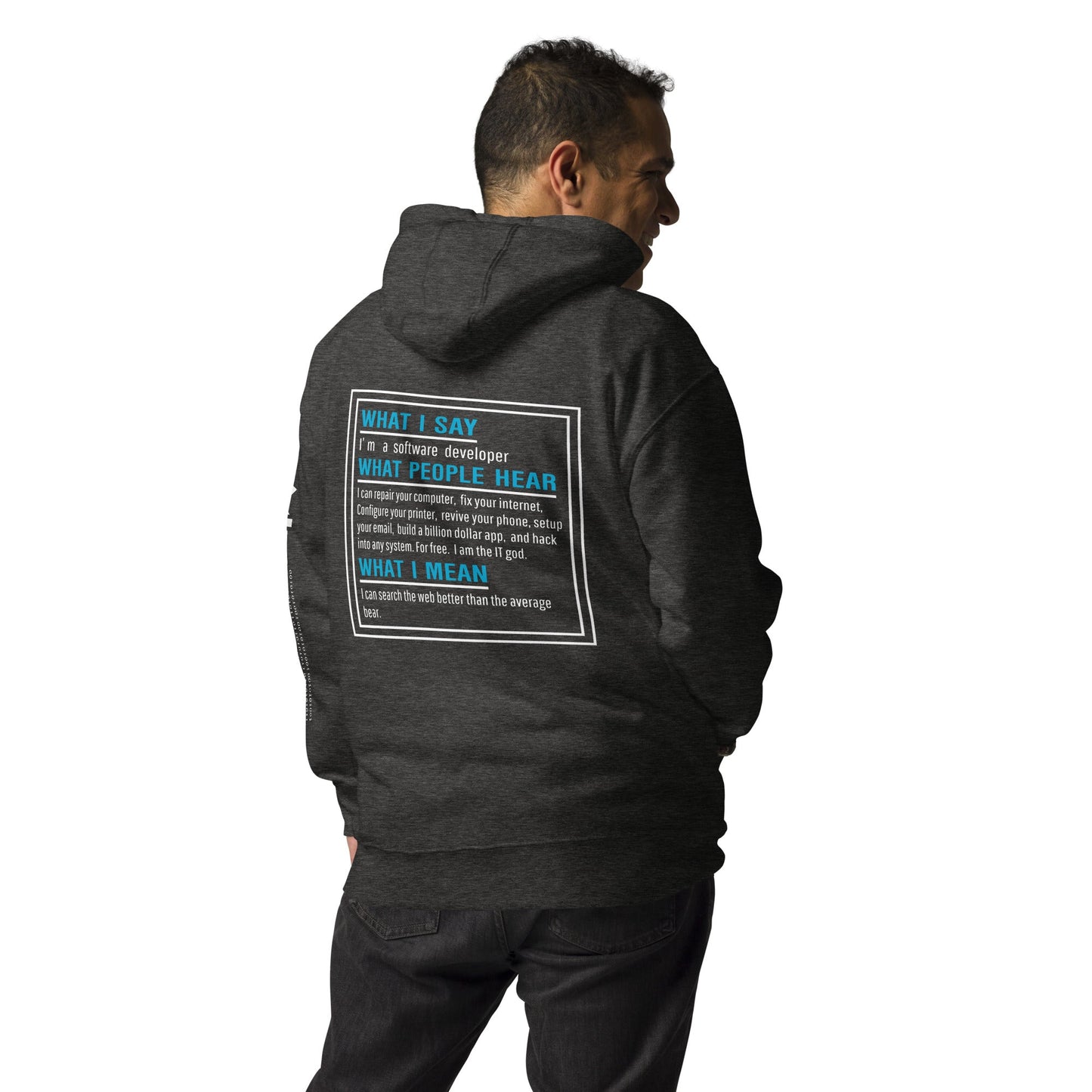 What I say, What people hear, What I mean Unisex Hoodie ( Back Print ) by DarkByteGear