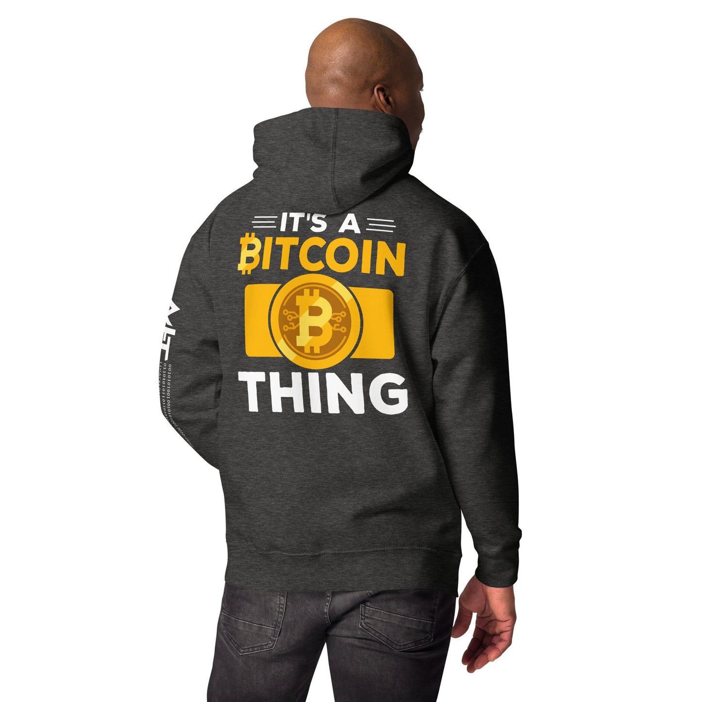 It's a Bitcoin Thing - Unisex Hoodie ( Back Print ) by DarkByteGear