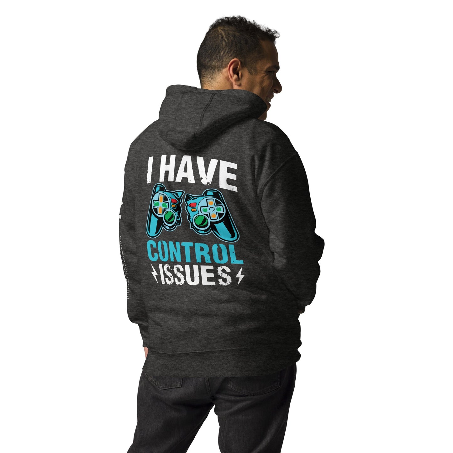I have Control Issues - Unisex Hoodie ( Back Print ) by DarkByteGear