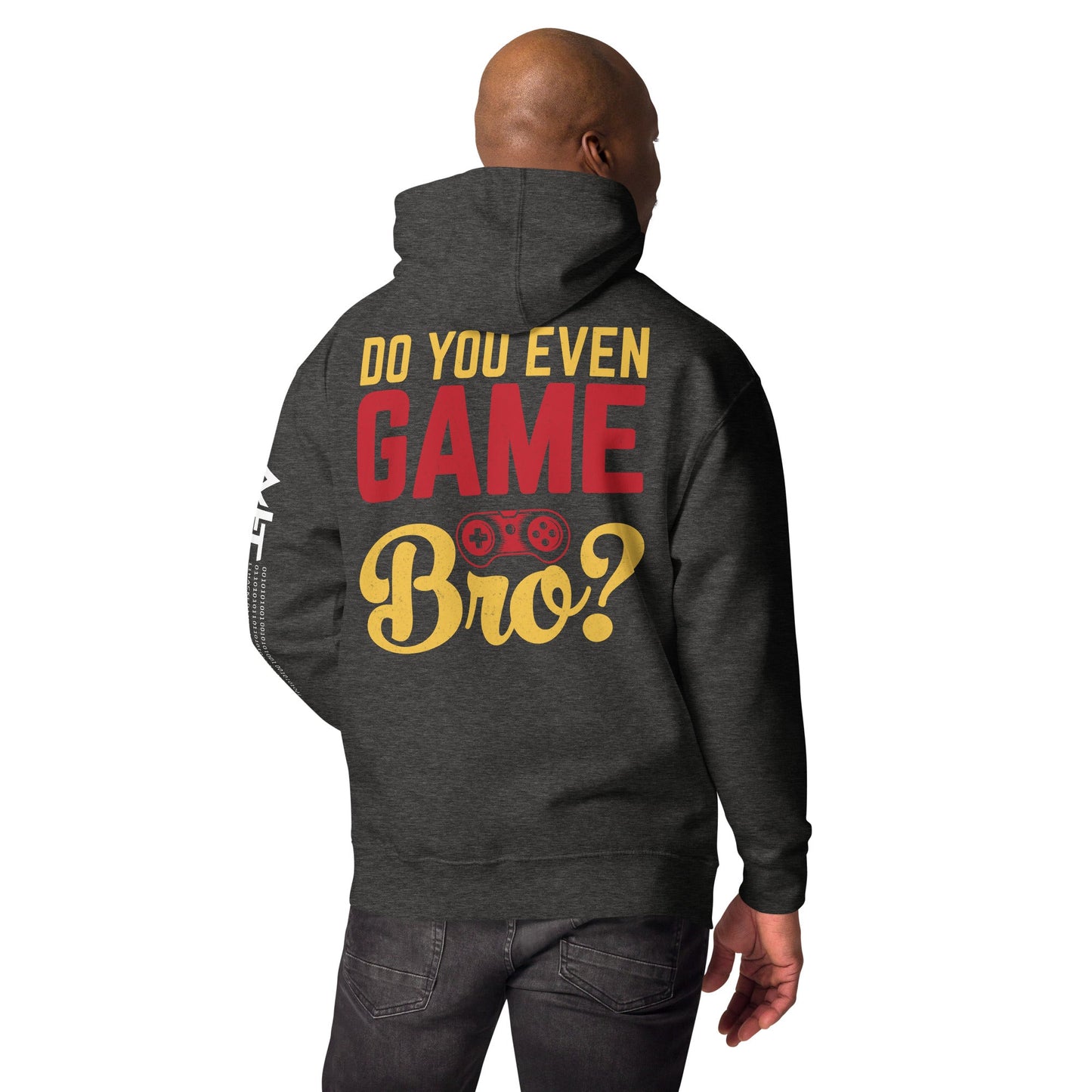 Do you even Game Bro Unisex Hoodie ( Back Print ) by DarkByteGear