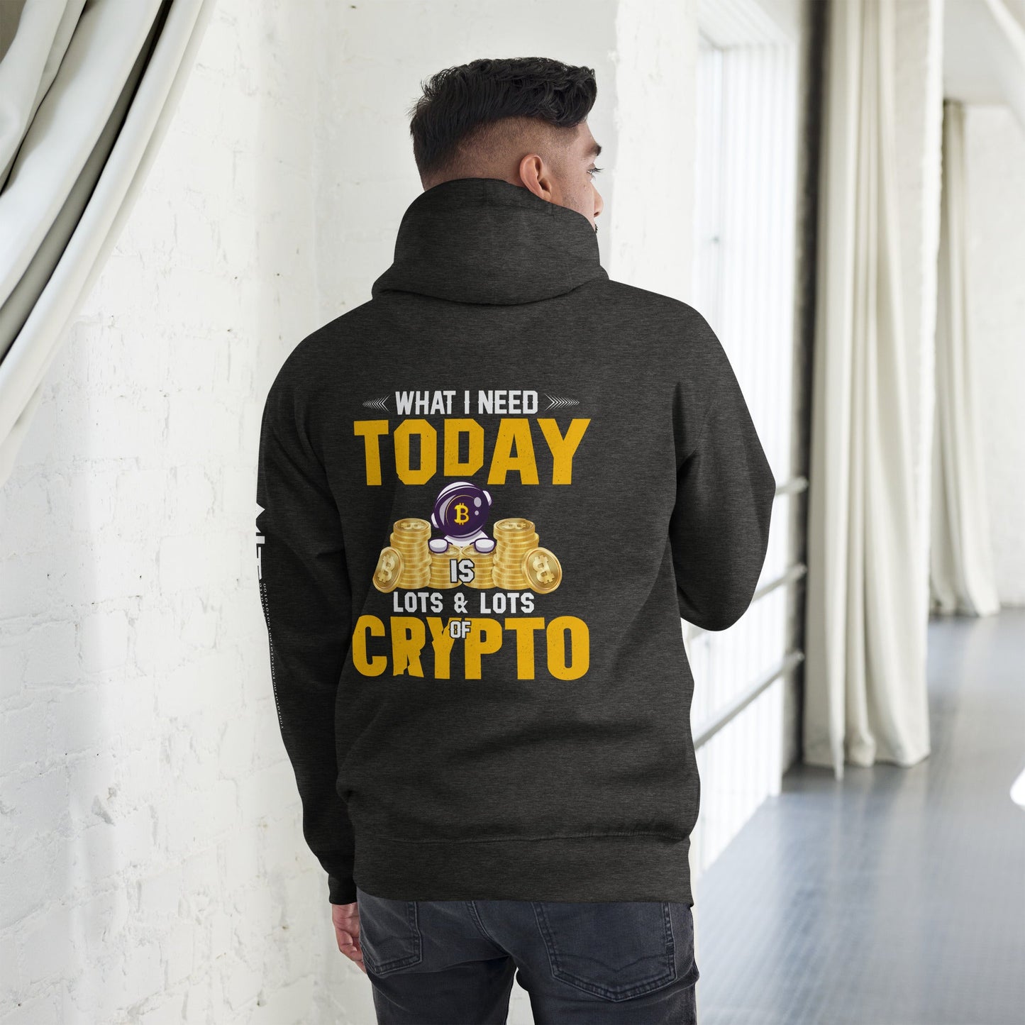 What I Need Today is Lots of Lots of Crypto Unisex Hoodie ( Back Print ) by DarkByteGear