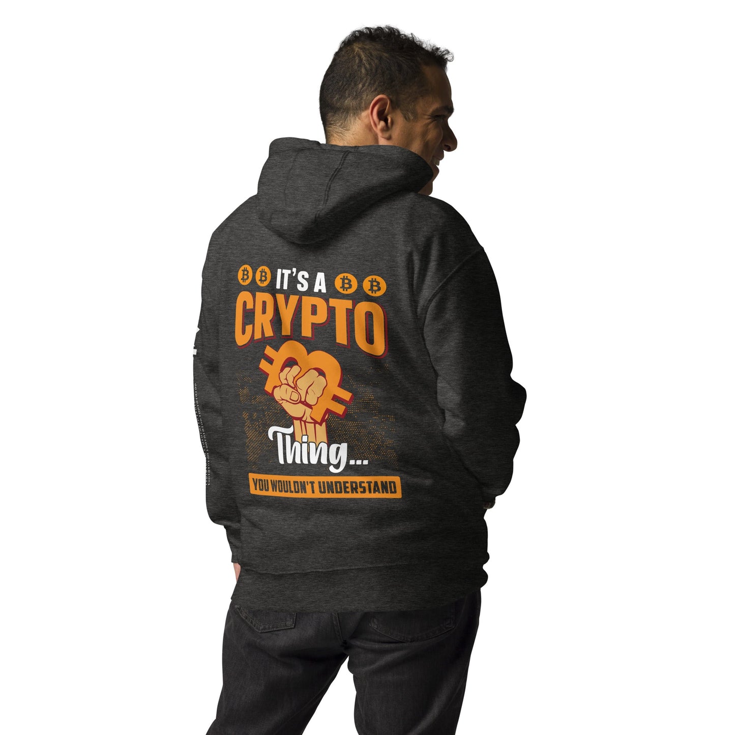 It's a Crypto thing you wouldn't understand - Unisex Hoodie ( Back Print ) by DarkByteGear
