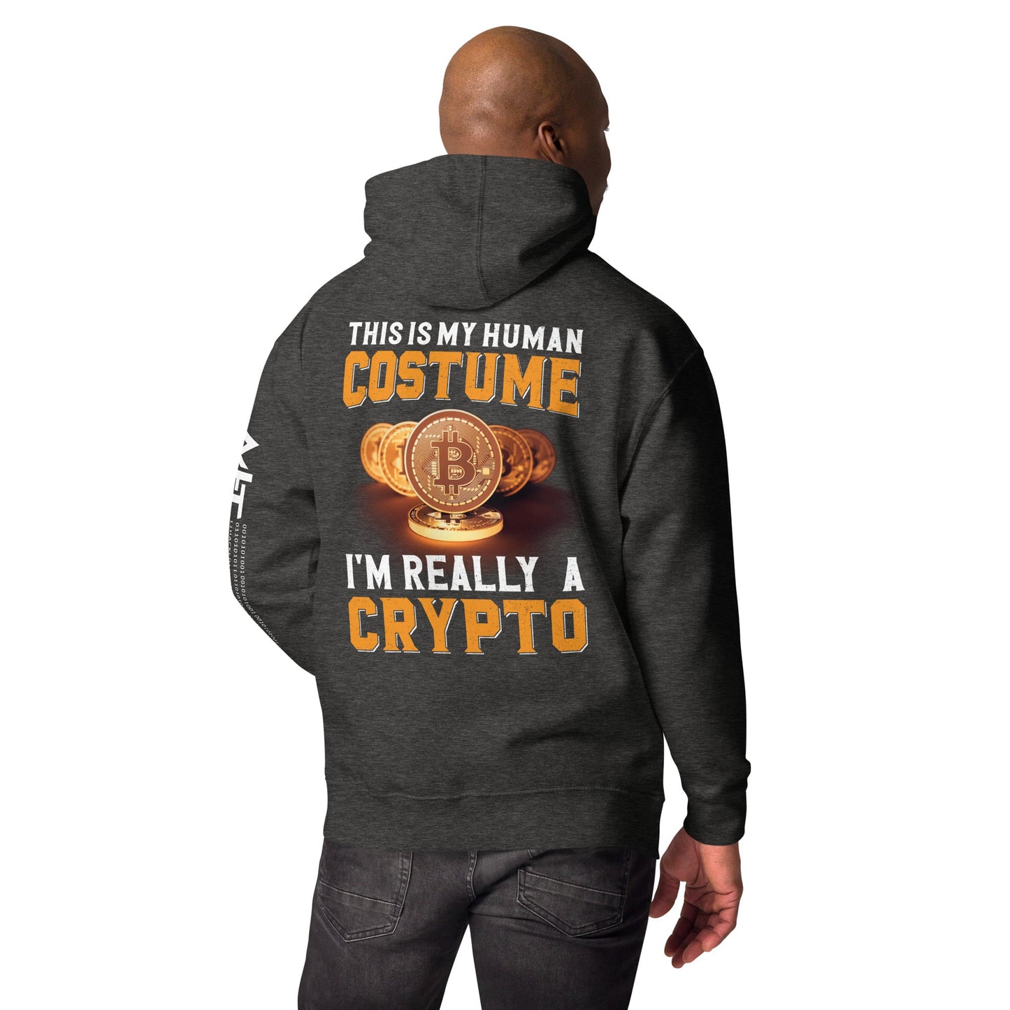 This is my Human Costume, I am a really a Crypto - Unisex Hoodie ( Back Print ) by DarkByteGear