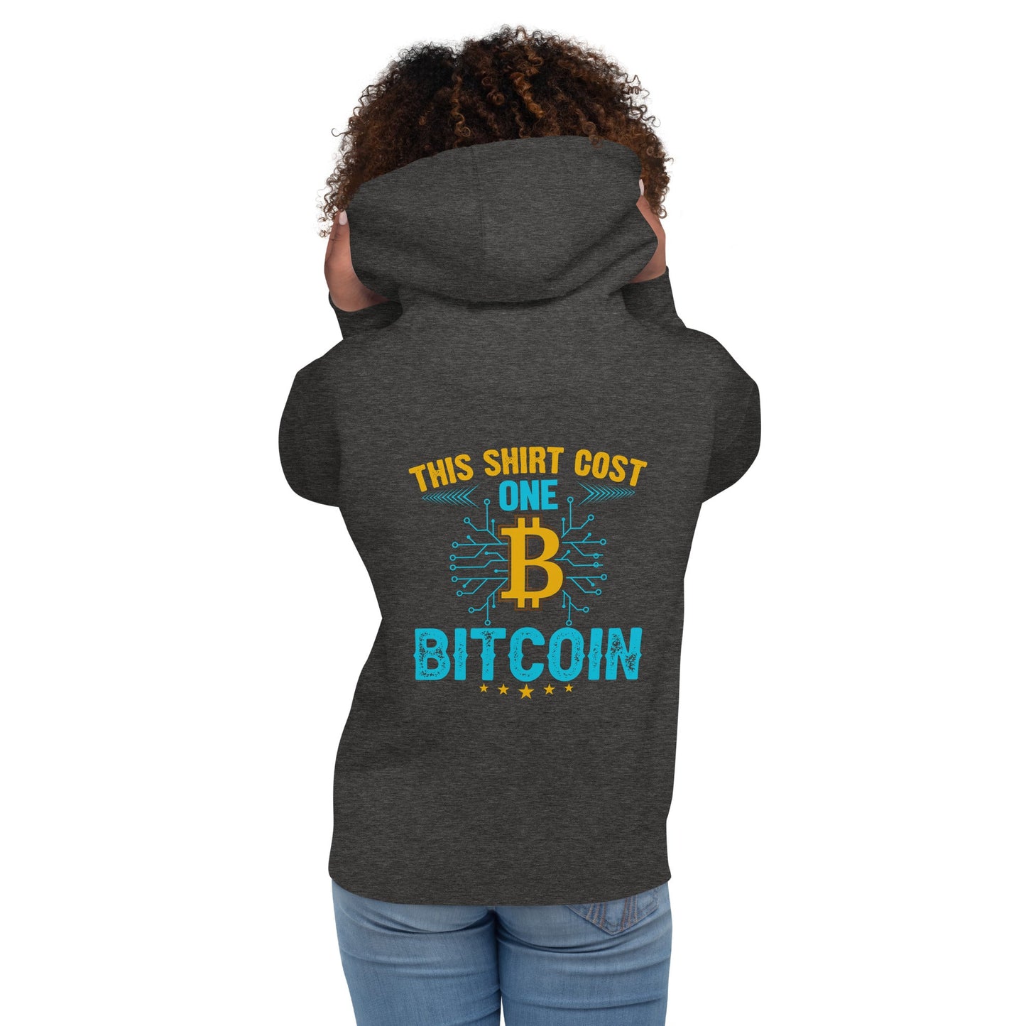 This Shirt Costs one Bitcoin - Unisex Hoodie ( Back Print ) by DarkByteGear