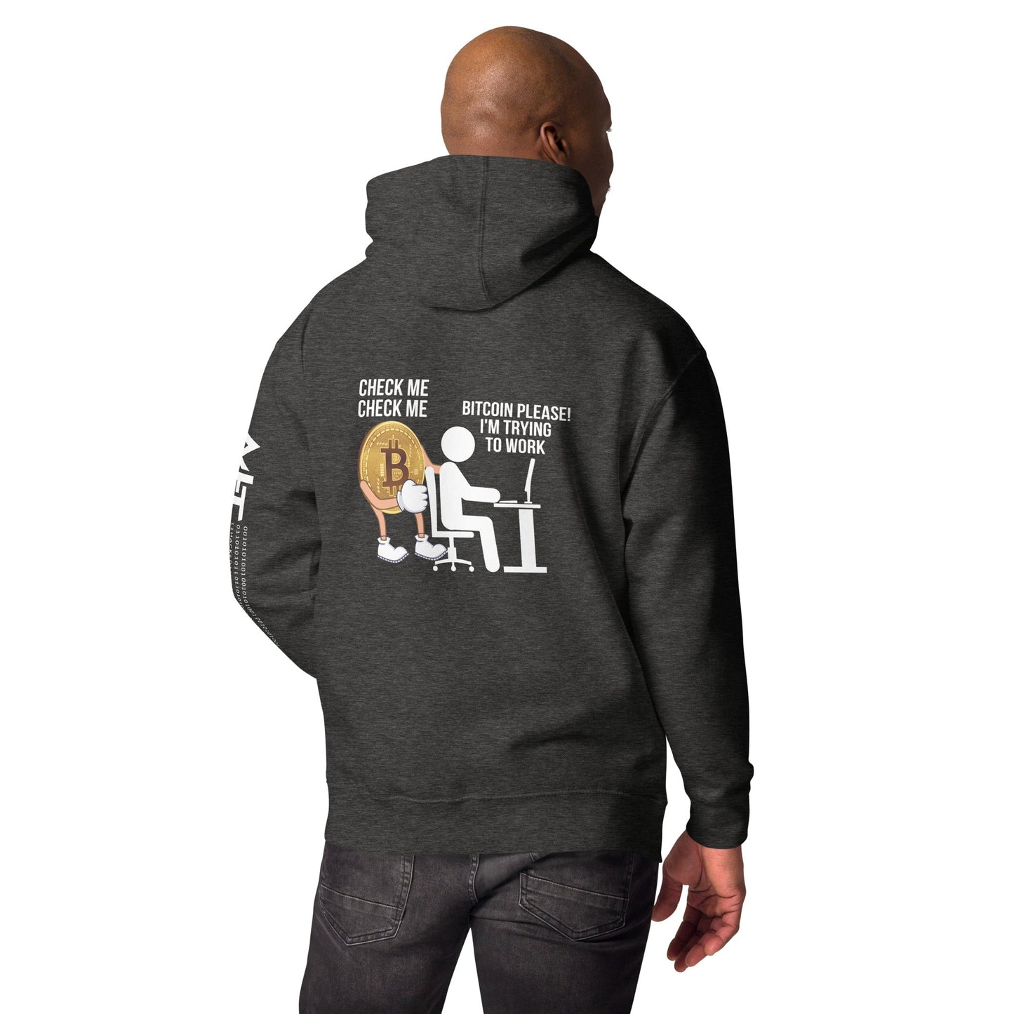 Bitcoin, Please! I am trying to work Unisex Hoodie ( Back Print ) by DarkByteGear