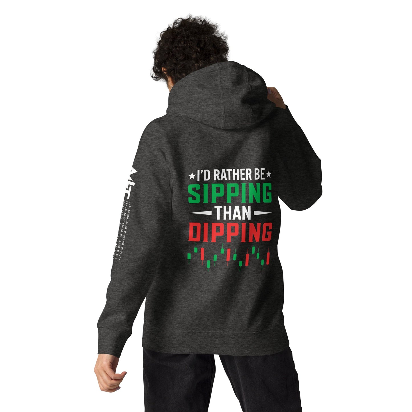 I'd rather be Sipping than Dipping - Unisex Hoodie ( Back Print ) by DarkByteGear