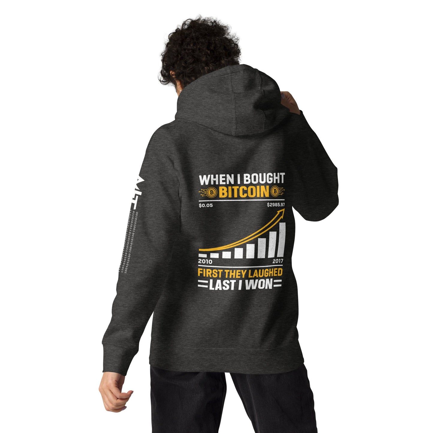 When I Bought Bitcoin, First they laughed, Last I won Unisex Hoodie by DarkByteGear
