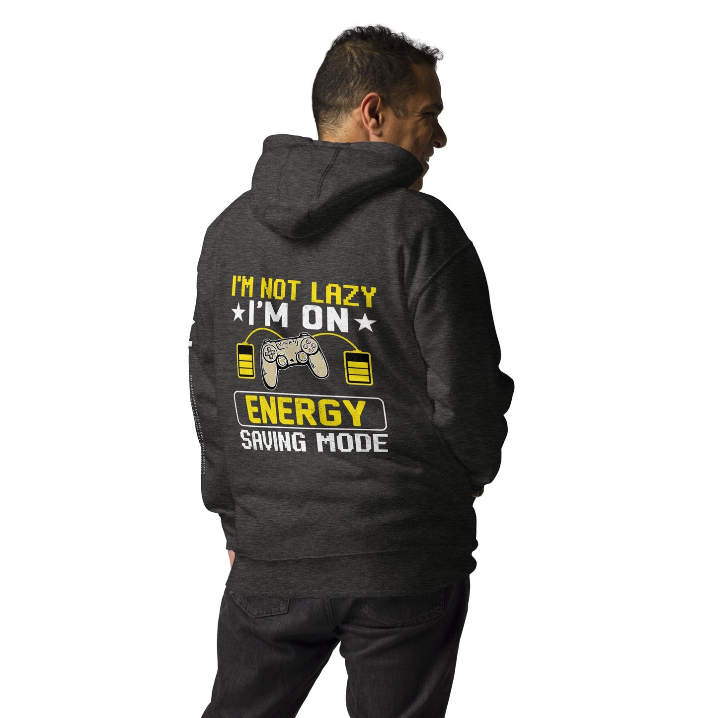 I am not Lazy, I am on Energy Saving Mode - Unisex Hoodie ( Back Print ) by DarkByteGear