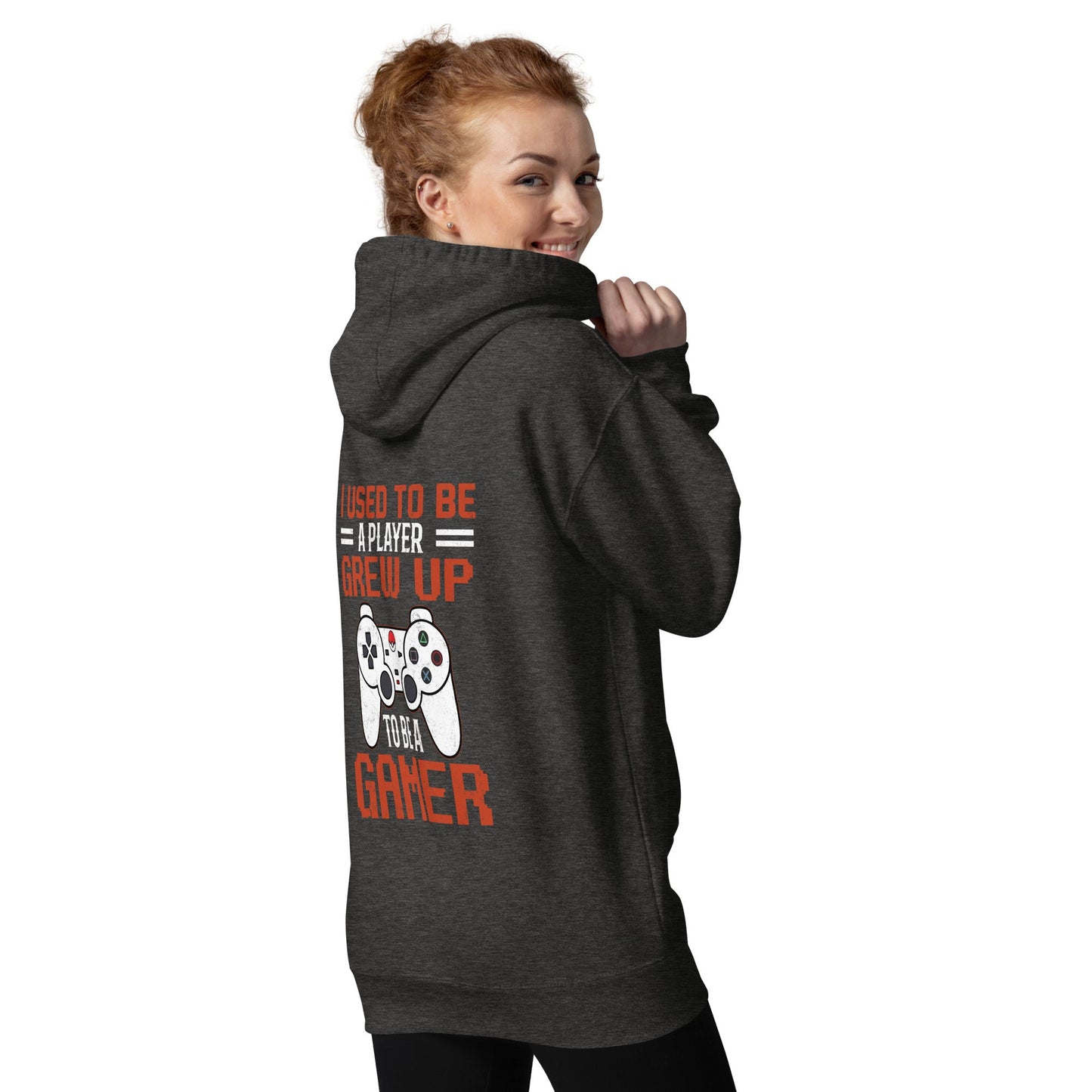 I Used to be a Player; Grew up to be a Gamer - Unisex Hoodie ( Back Print ) by DarkByteGear