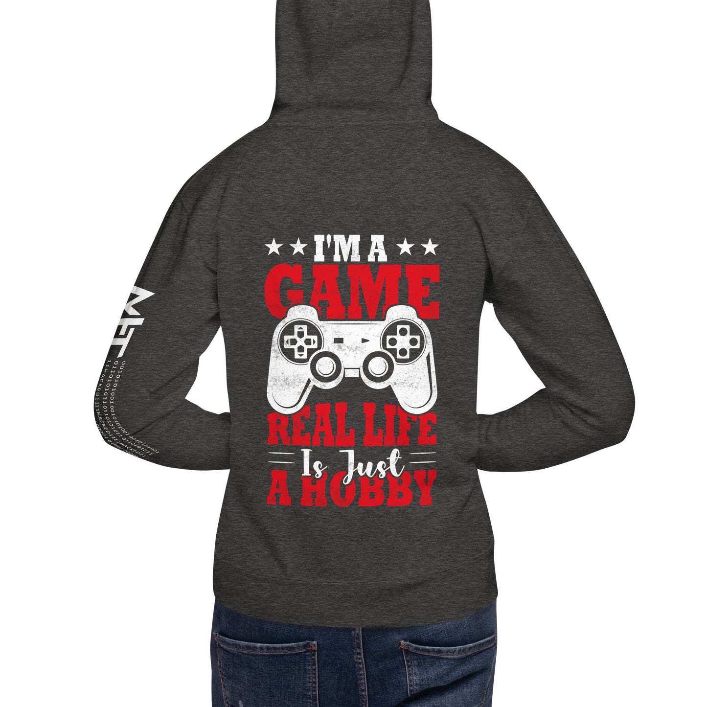I am a Game; Real life is just a Hobby - Unisex Hoodie ( Back Print ) by DarkByteGear
