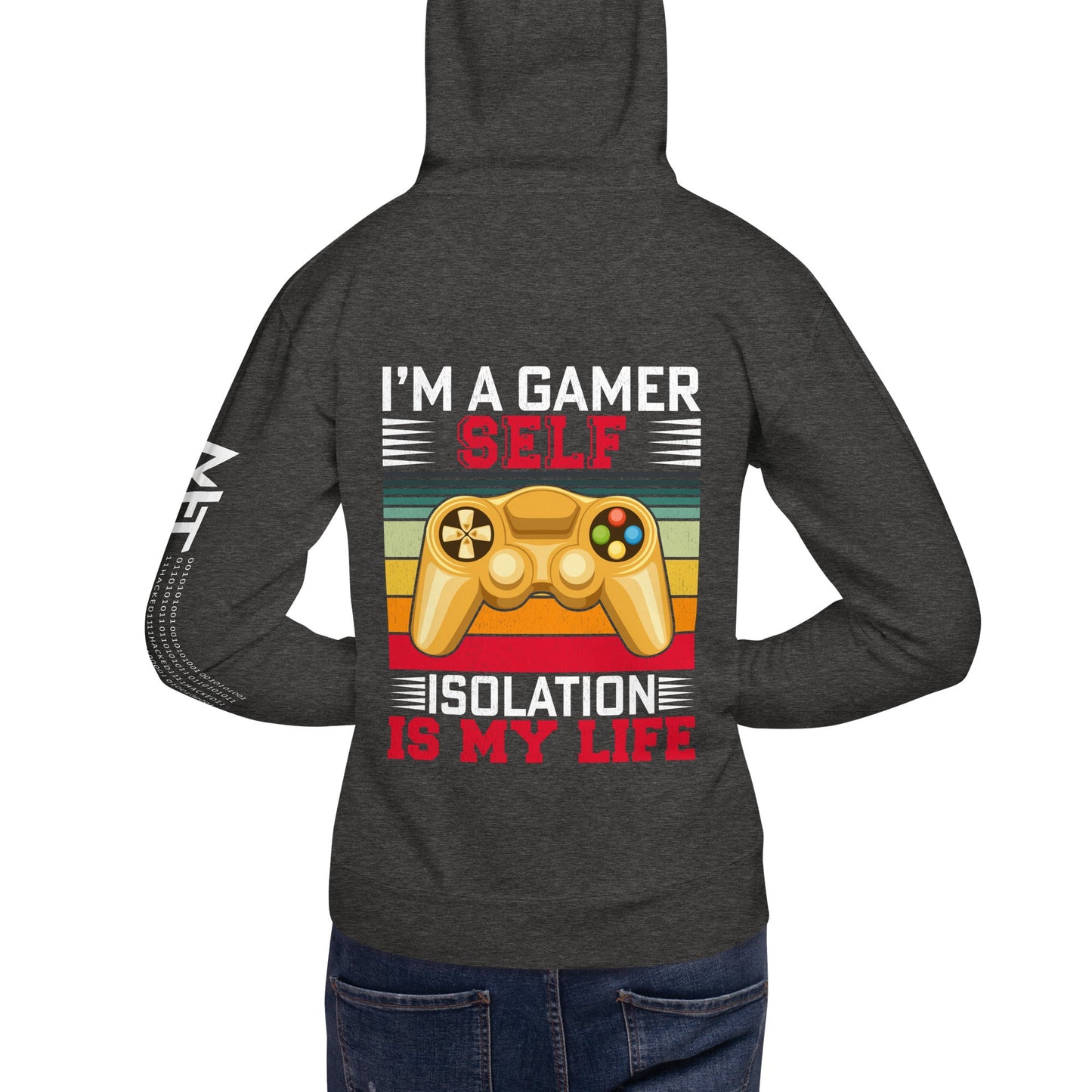 I am a Gamer; Self-isolation is my life - Unisex Hoodie ( Back Print ) by DarkByteGear
