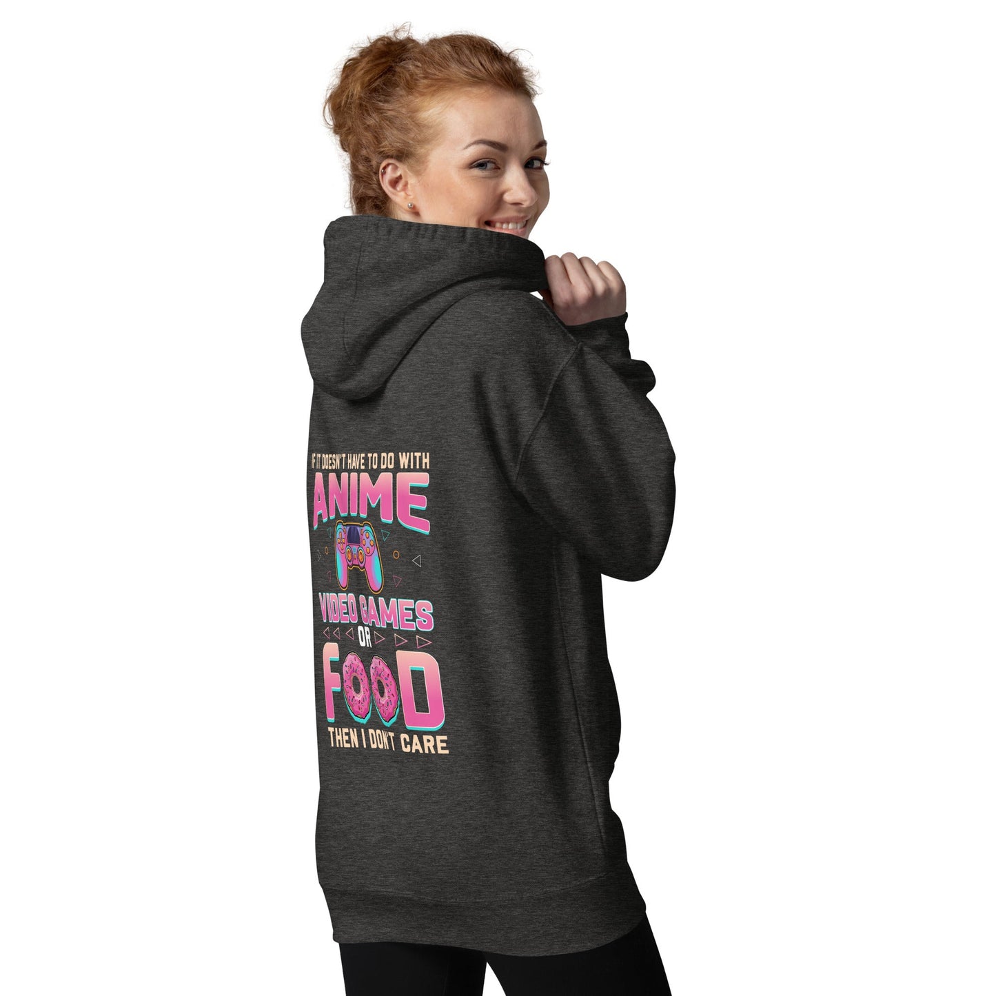 If it doesn't have to do with anime Video game, then I don't care - Unisex Hoodie ( Back Print ) by DarkByteGear