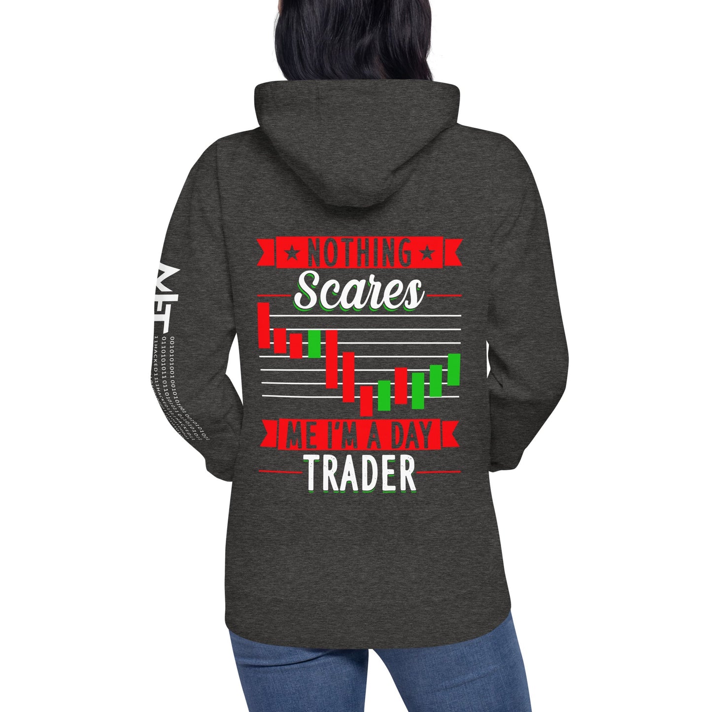 Nothing Scares me; I Am a Day Trader - Unisex Hoodie ( Back Print ) by DarkByteGear