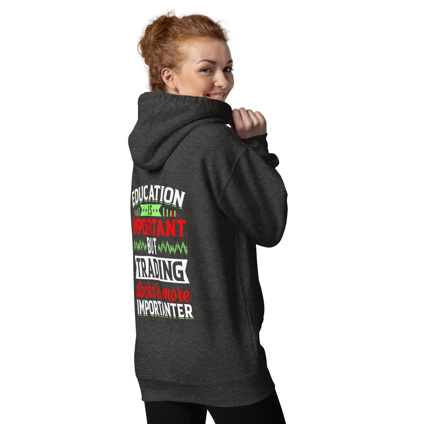 Education is important but trading stocks is more importanter - Unisex Hoodie ( Back Print ) by DarkByteGear