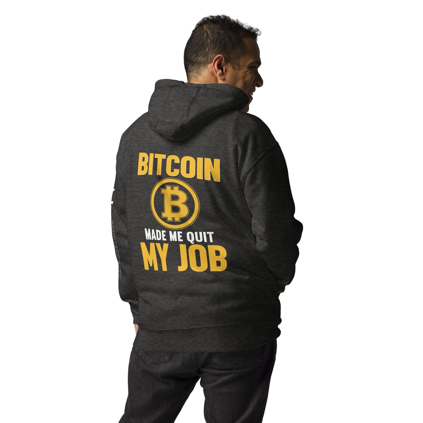 Bitcoin Make me Quit My Job - Unisex Hoodie ( Back Print ) by DarkByteGear