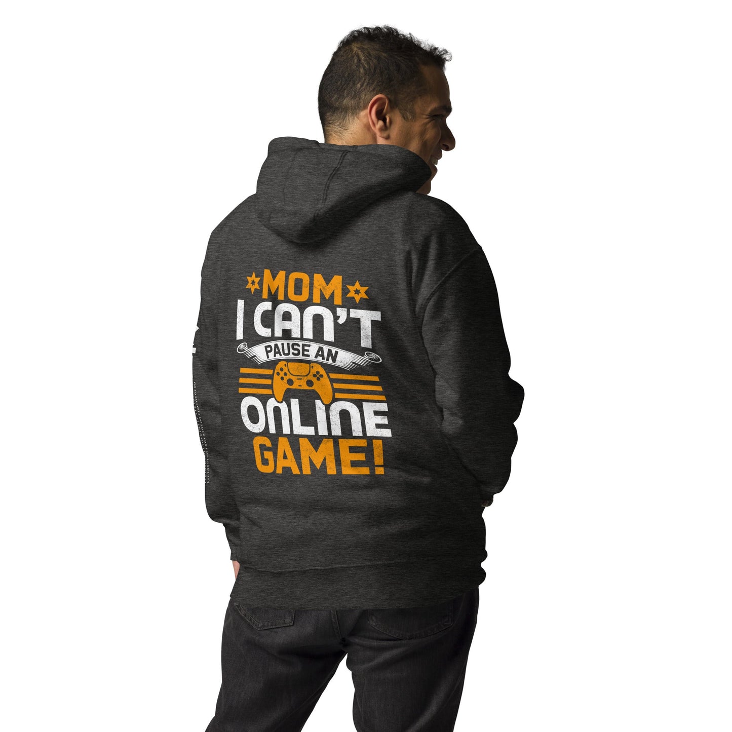 *MOM*! I can't Pause an Online Game - Unisex Hoodie ( Back Print ) by DarkByteGear