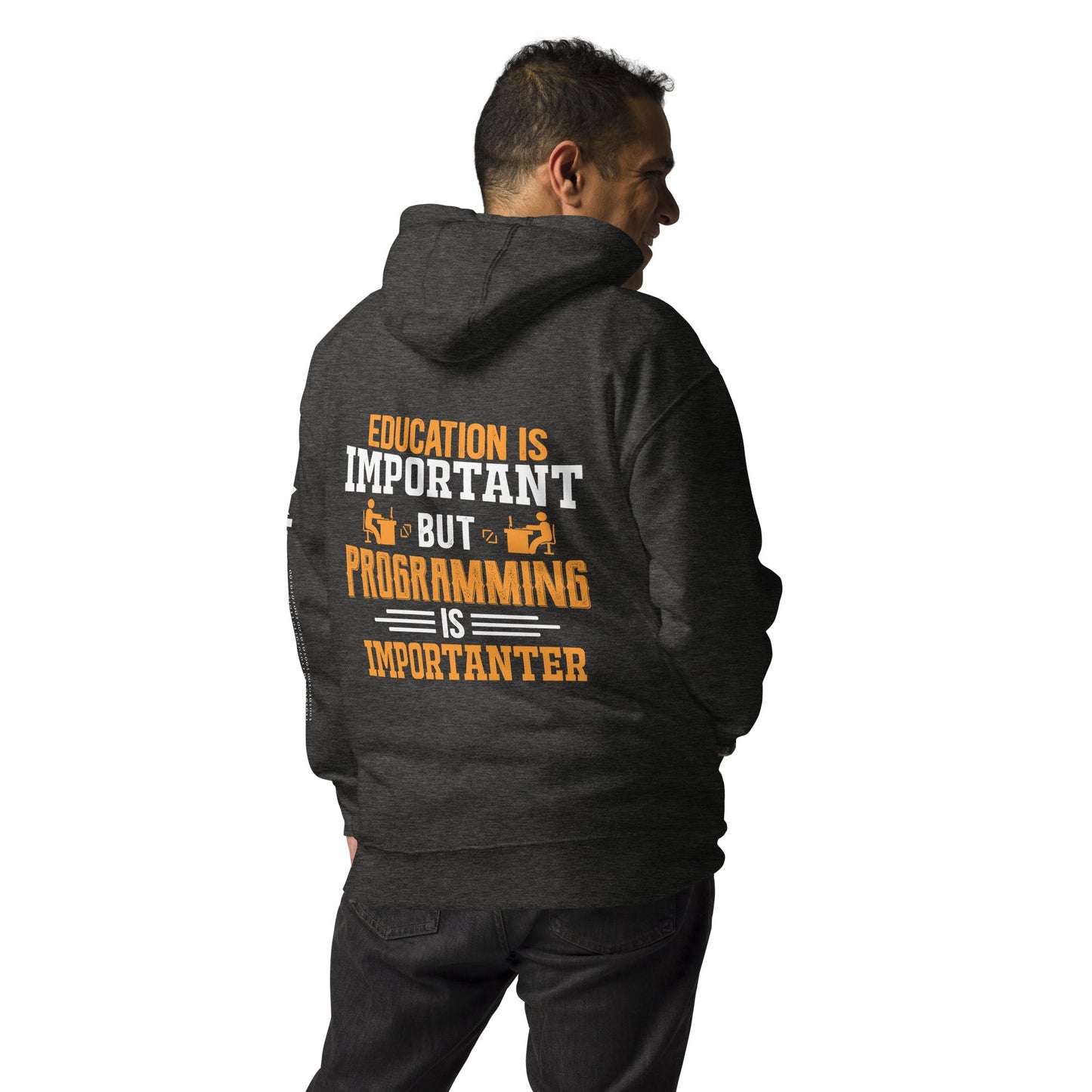 Education is important, but Programming is importanter - Unisex Hoodie ( Back Print ) by DarkByteGear