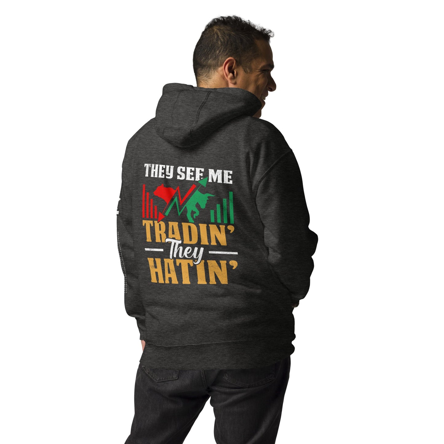 They See me Trading, they Hating - Unisex Hoodie ( Back Print ) by DarkByteGear