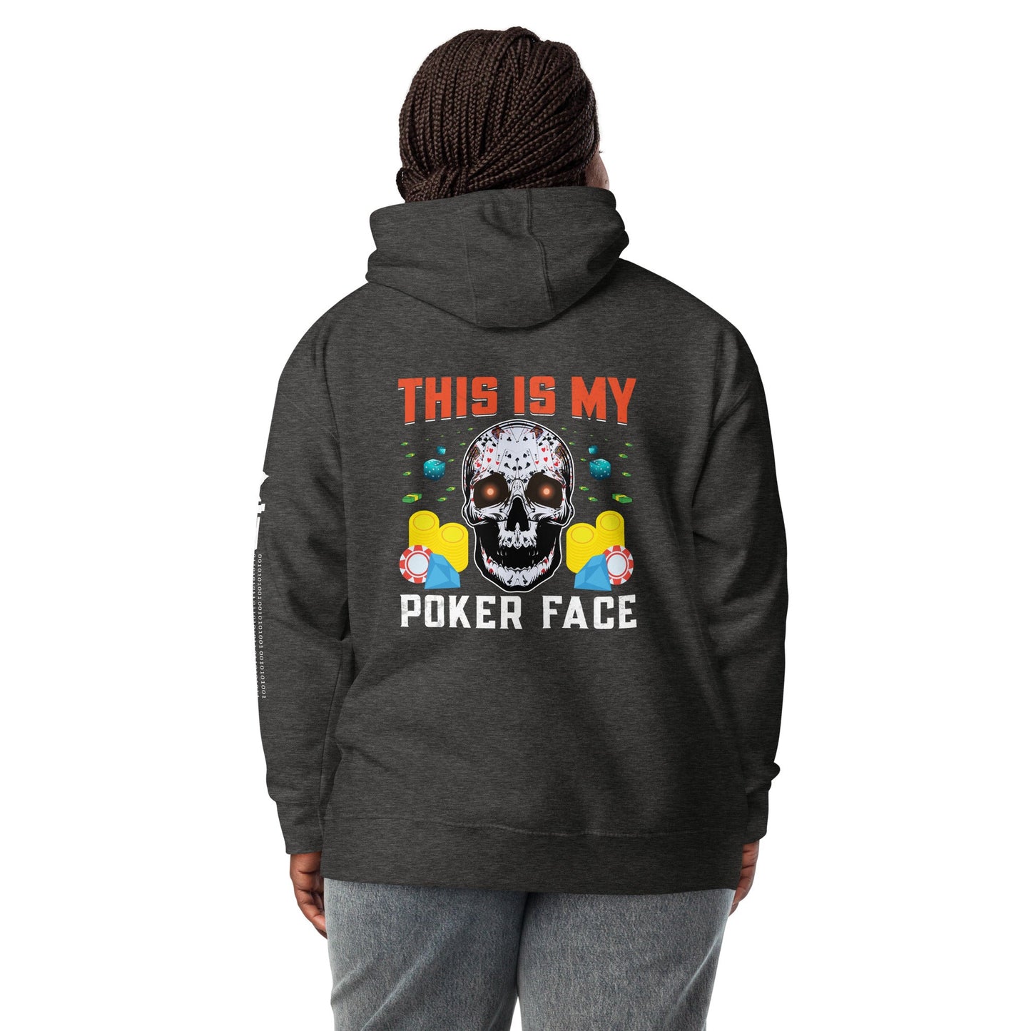 This is My Poker Face - Unisex Hoodie ( Back Print ) by DarkByteGear