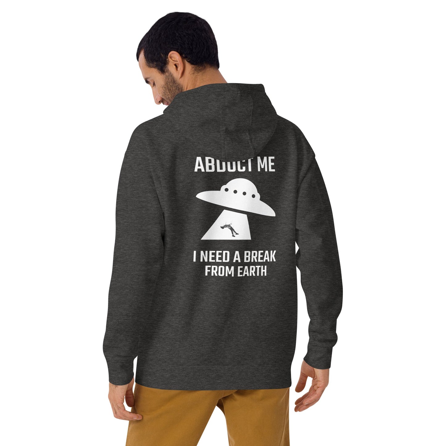 Abduct me I need a break from Earth v1 - Unisex Hoodie (back print) by DarkByteGear