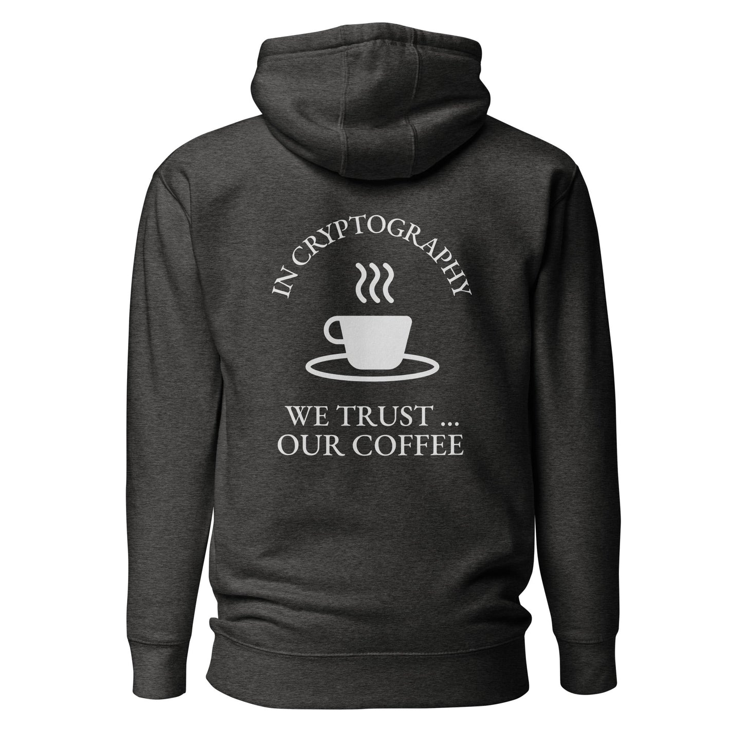 In cryptography, we trust... our coffee (White Text) - Unisex Hoodie (back print) by DarkByteGear