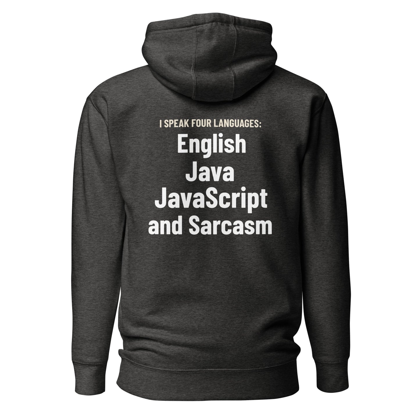 I speak four languages English, Java, JavaScript, and sarcasm - Unisex Hoodie (back print) by DarkByteGear