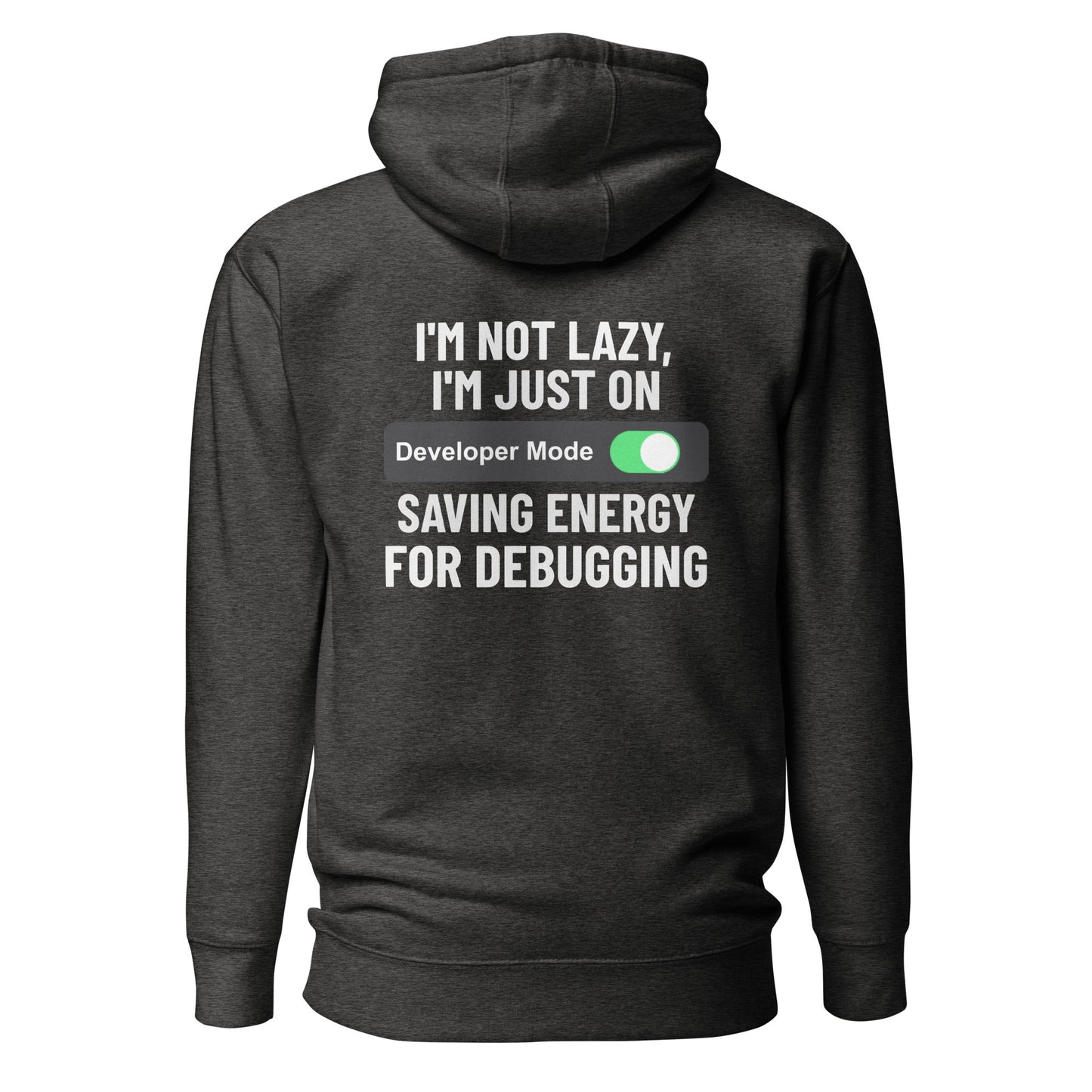 I'm not lazy, I'm just on developer mode - Unisex Hoodie (back print) by DarkByteGear