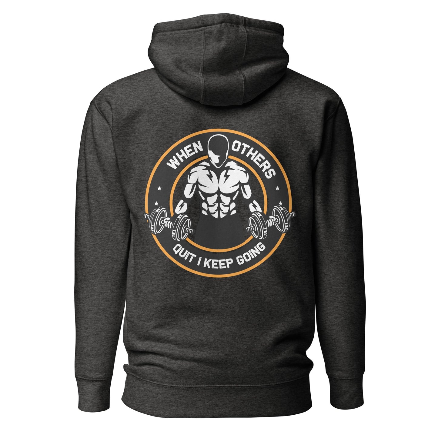 When others quit I keep going - Unisex Hoodie (back print) by DarkByteGear