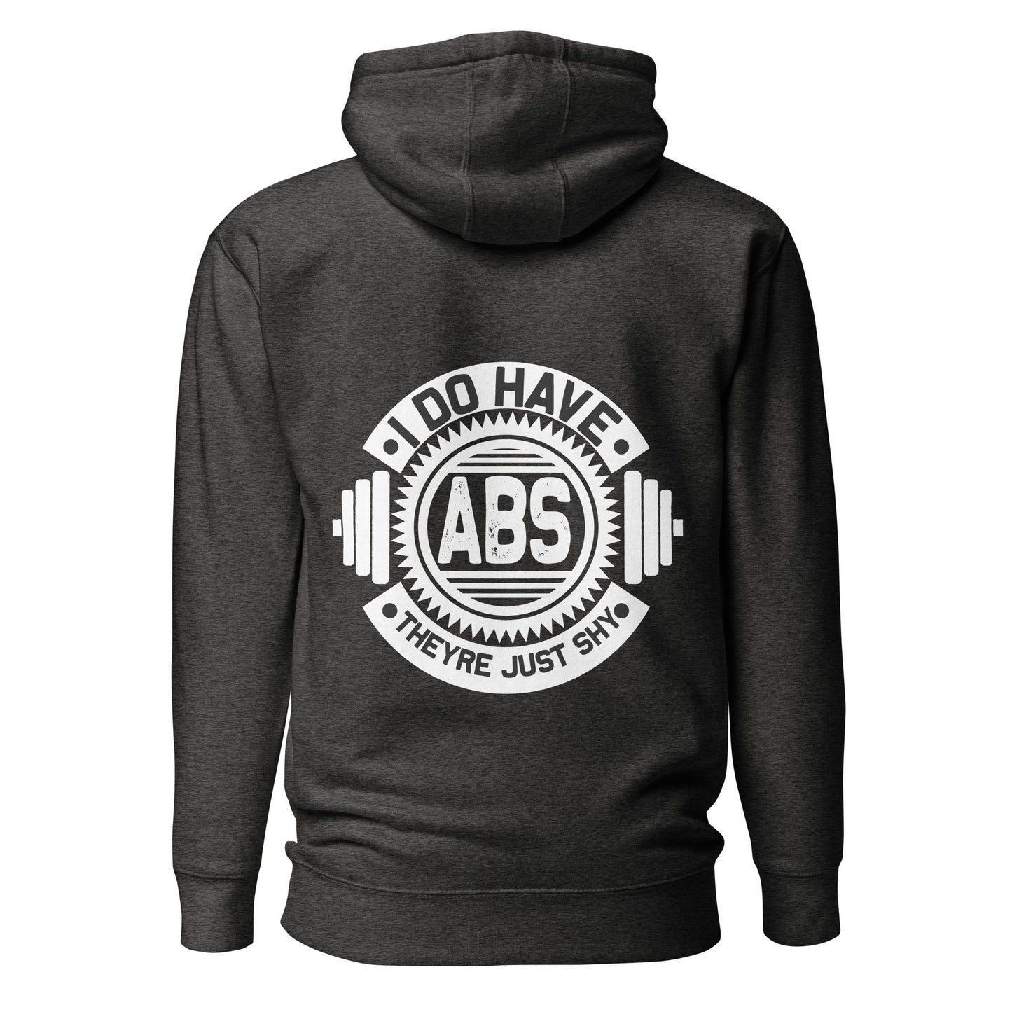I do have ABS, they are just shy - Unisex Hoodie ( Back Print ) by DarkByteGear