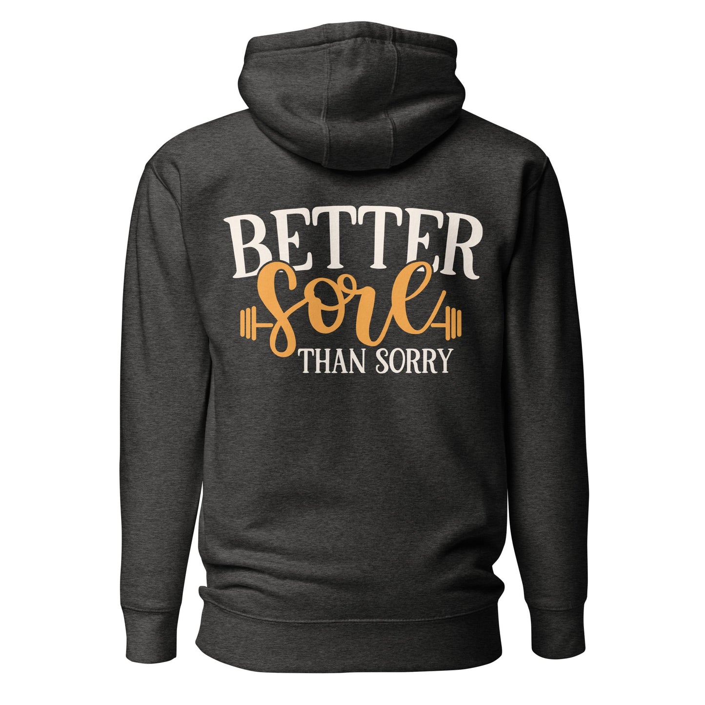 Better Sore Than Sorry - Unisex Hoodie (back print) by DarkByteGear