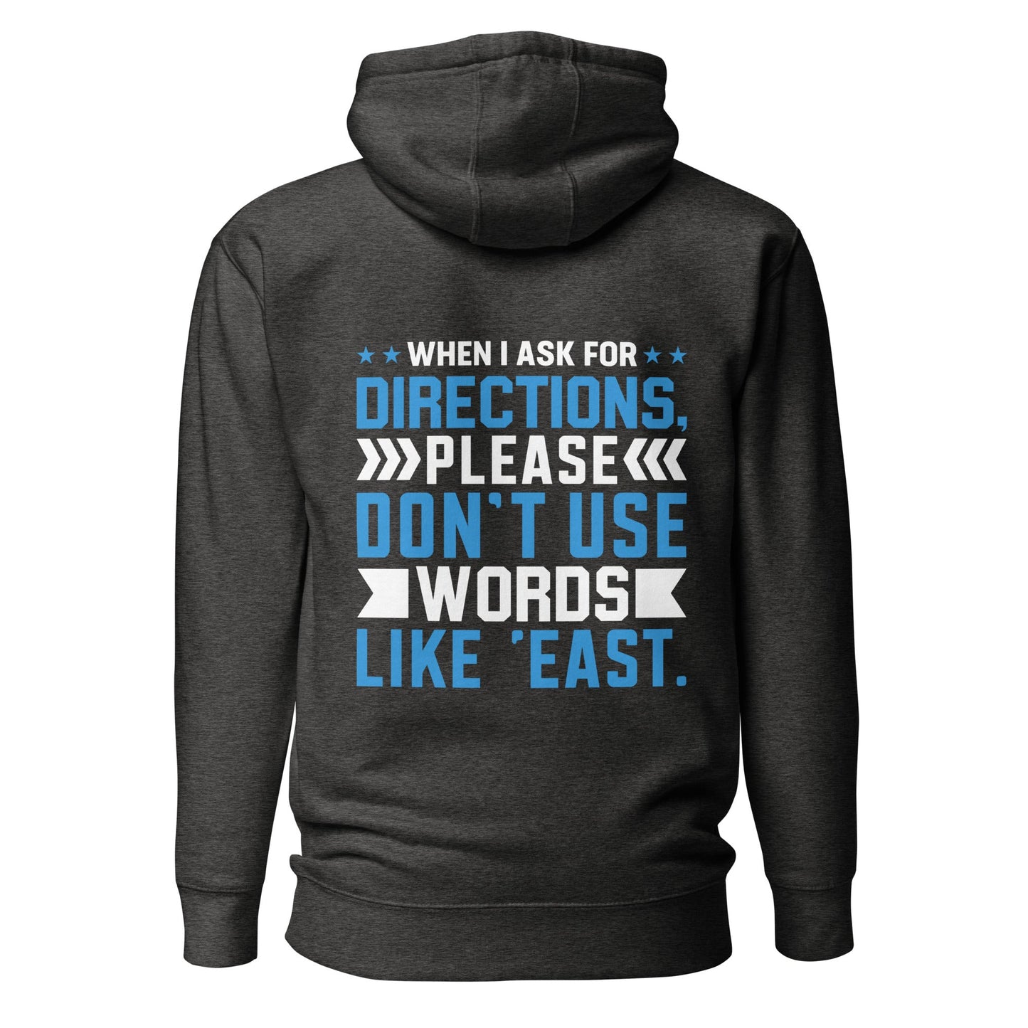 When I ask for directions, please don't use word like 'East' - Unisex Hoodie ( Back Print ) by DarkByteGear