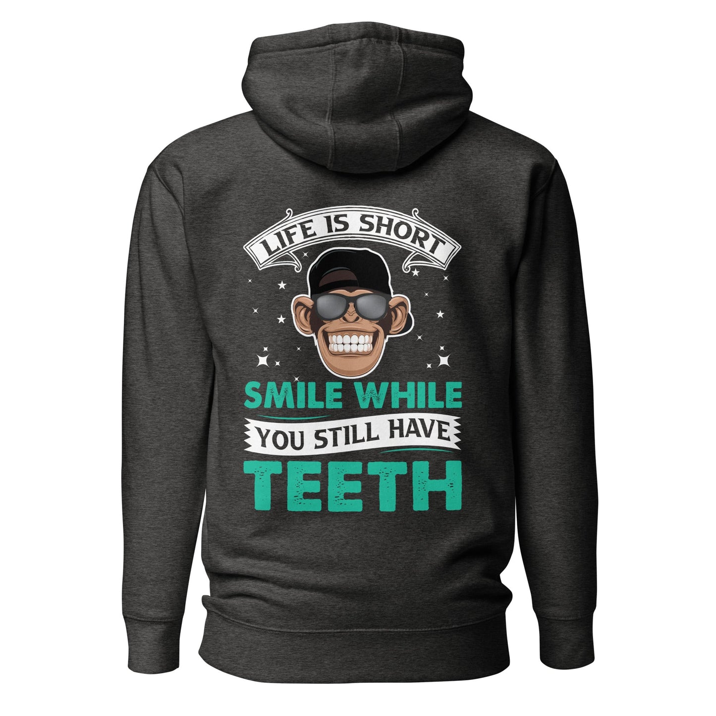 Life is Short, Smile while you still have teeth - Unisex Hoodie ( Back Print ) by DarkByteGear