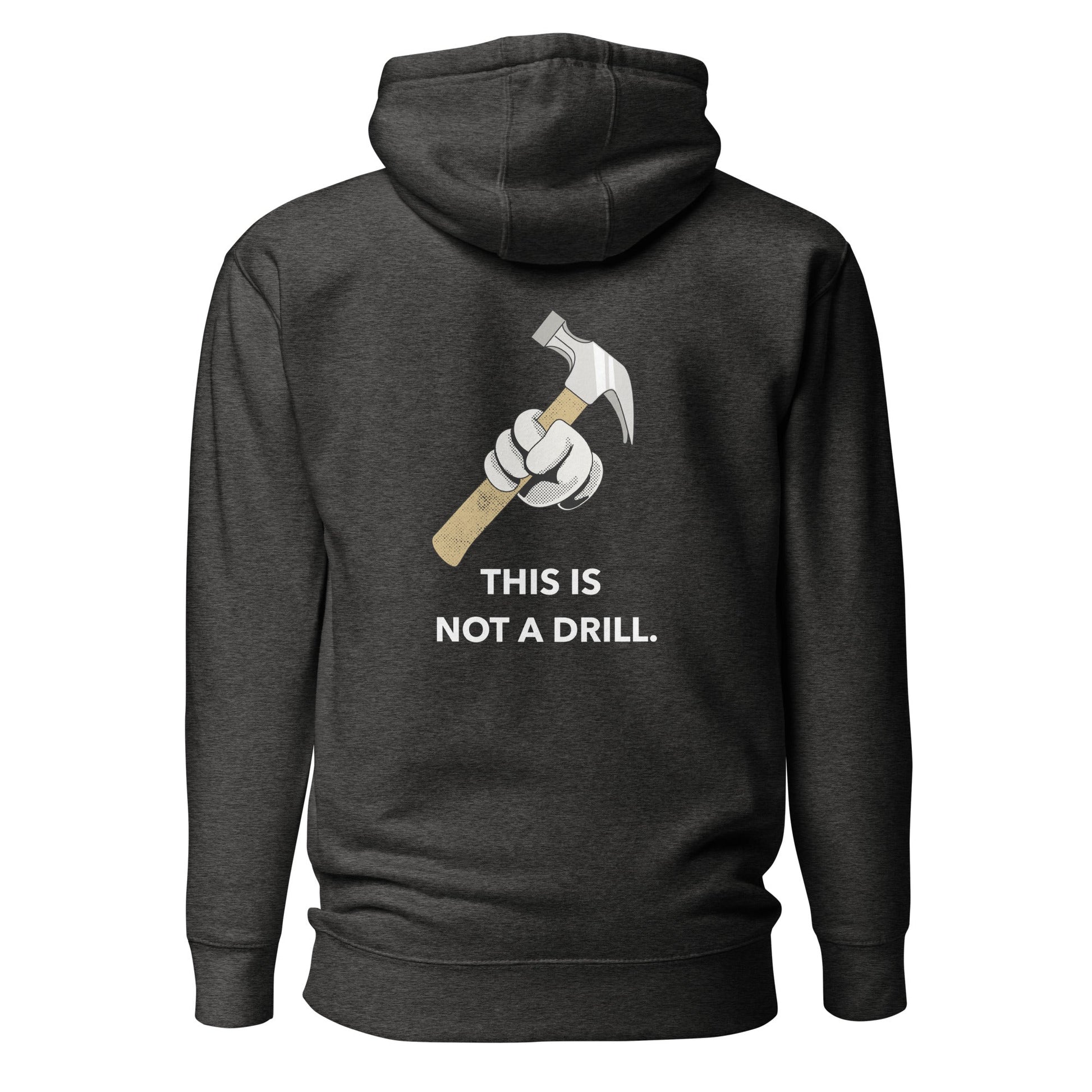 This is not a Drill - Unisex Hoodie (back print) by DarkByteGear