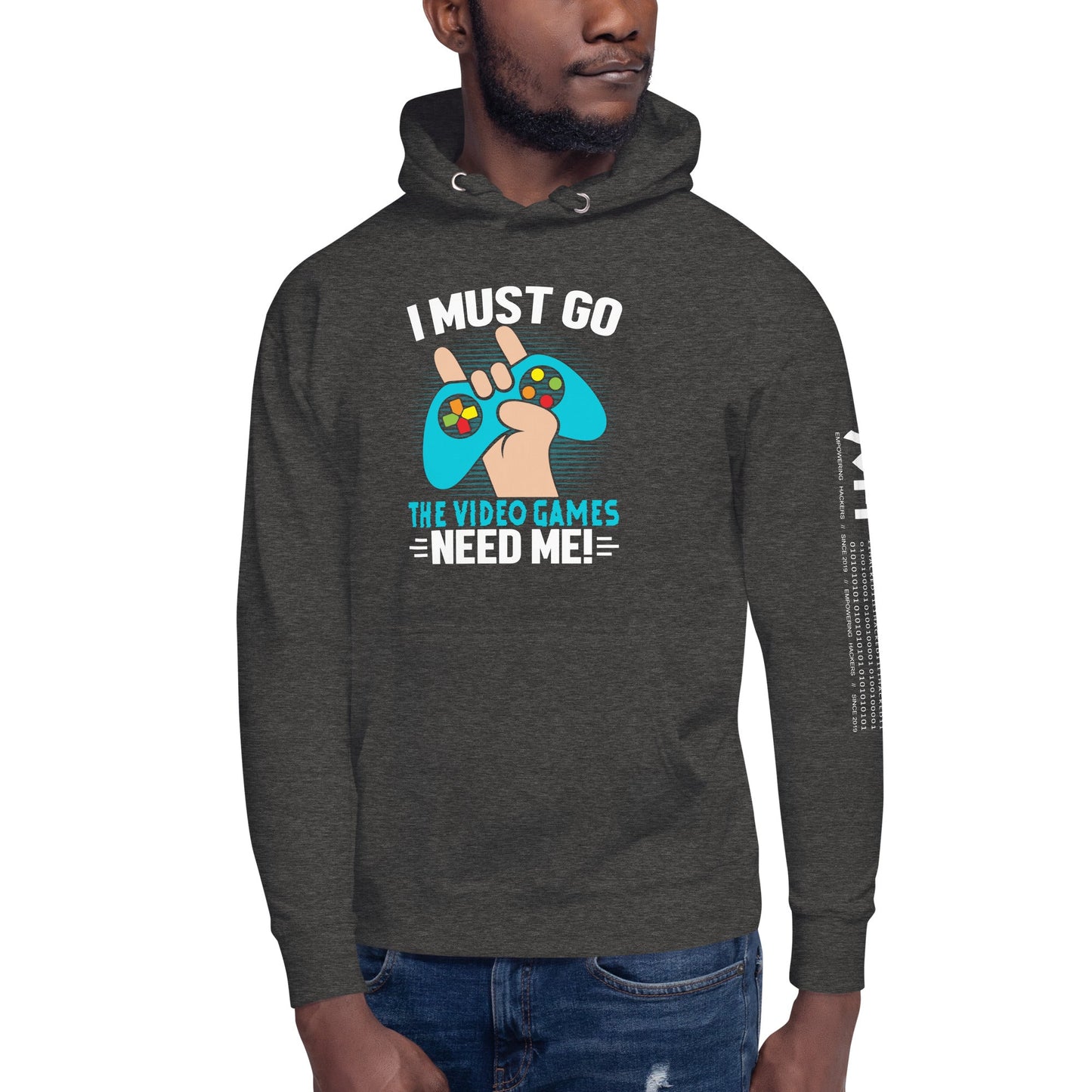 I must go, the Video Games need me Unisex Hoodie by DarkByteGear