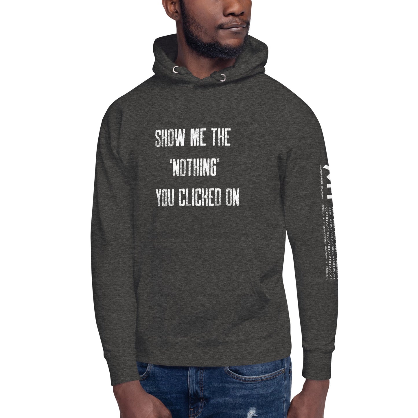 Show me the Nothing you Clicked on V2 Unisex Hoodie by DarkByteGear