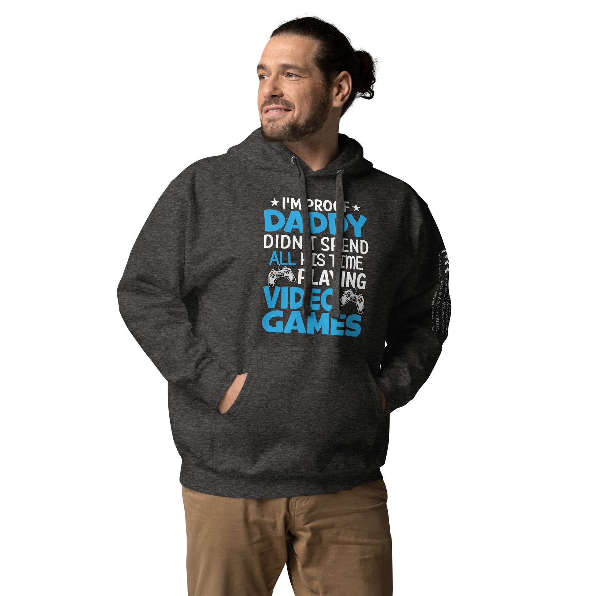 I am Proof * Daddy didn't spend his time playing Video Games* - Unisex Hoodie by DarkByteGear