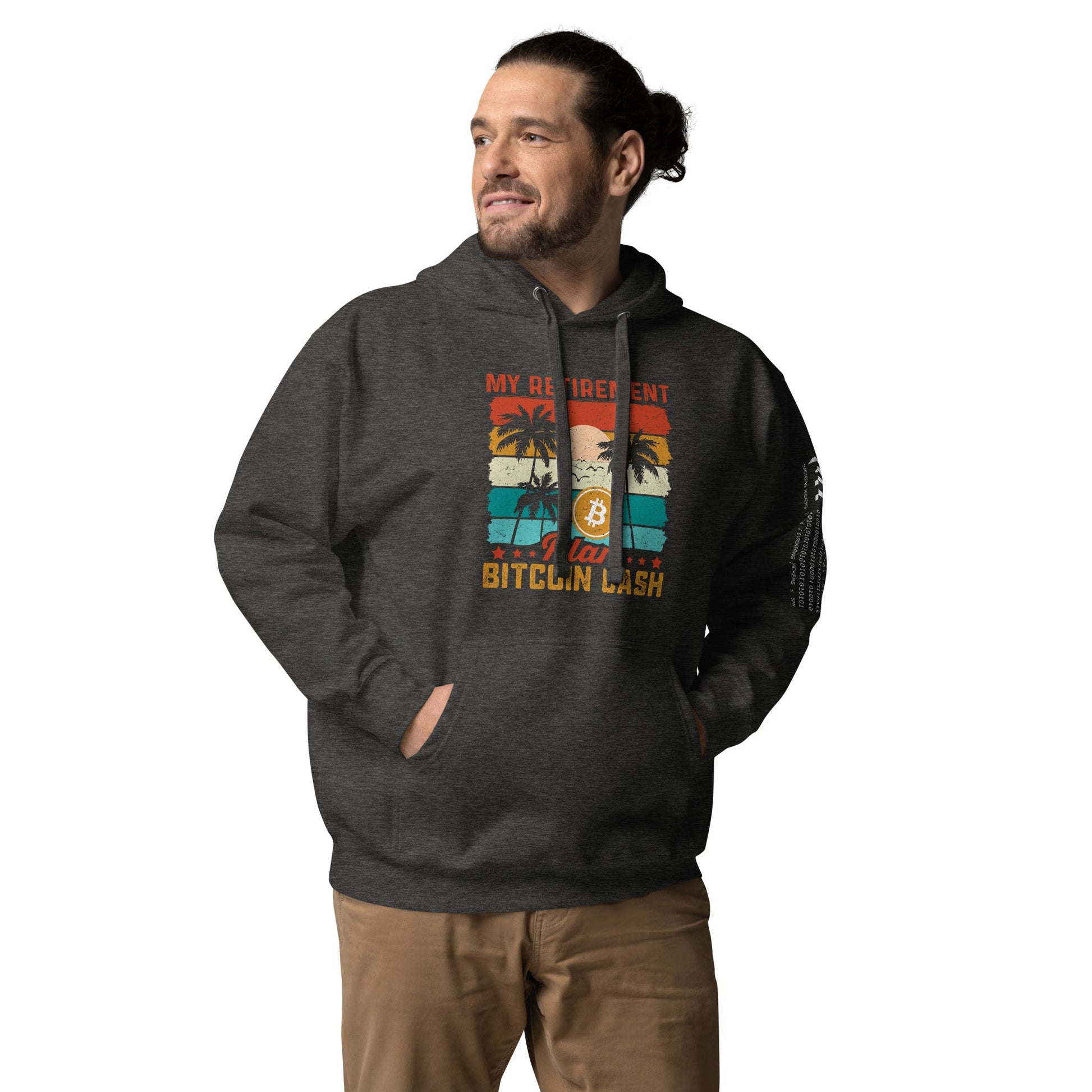 My Retirement Plan: Bitcoin Cash - Unisex Hoodie by DarkByteGear