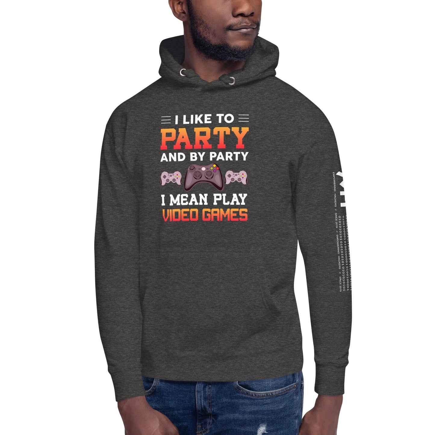 I Like to Party and by Party, I mean Play Video Games - Unisex Hoodie by DarkByteGear