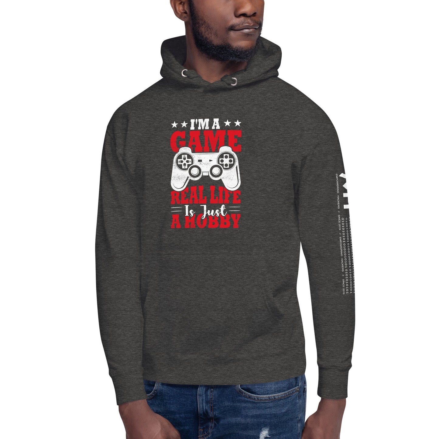 I am a Game; Real life is just a Hobby - Unisex Hoodie by DarkByteGear