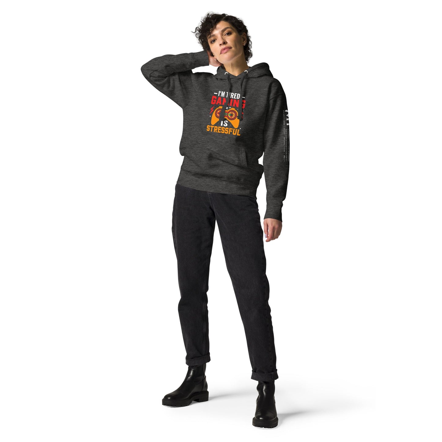 I'm Tired, Gaming is Stressful - Unisex Hoodie by DarkByteGear