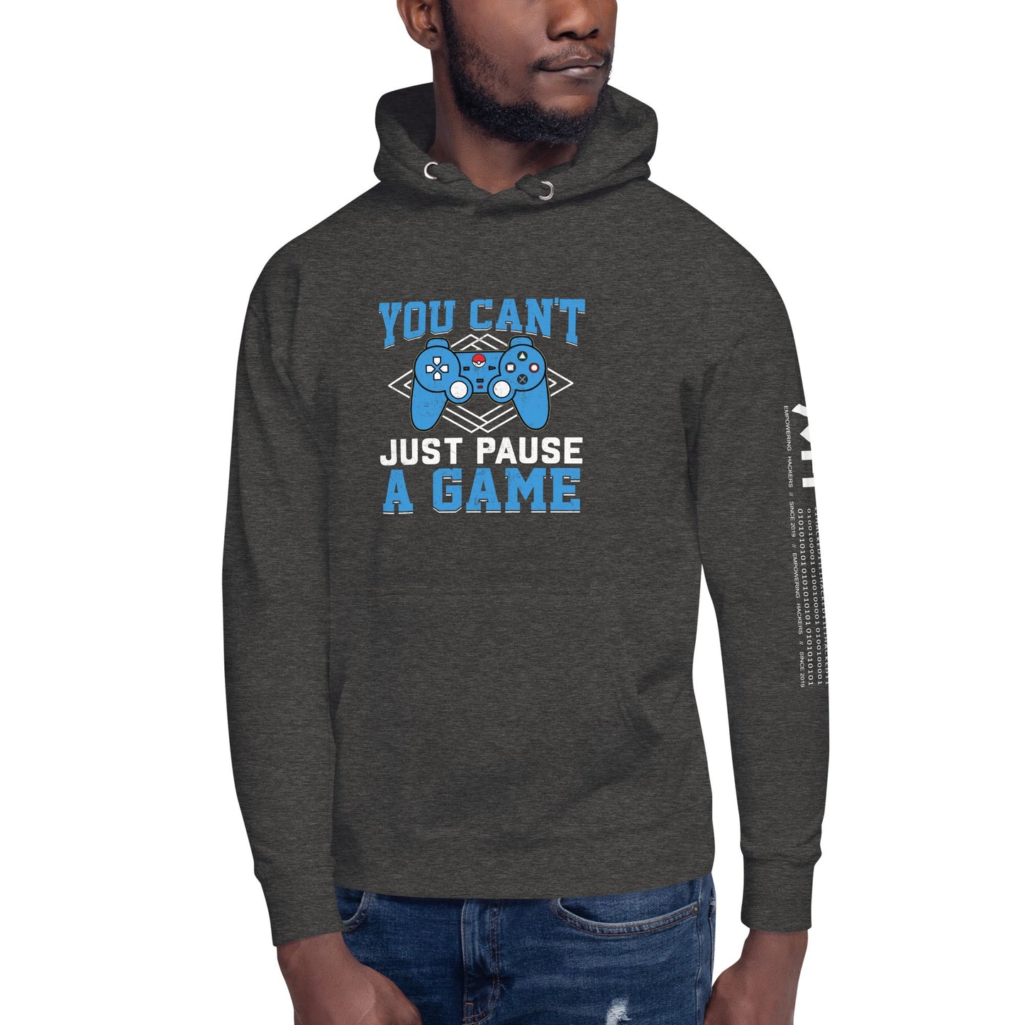 You can't just Pause a Game - Unisex Hoodie by DarkByteGear