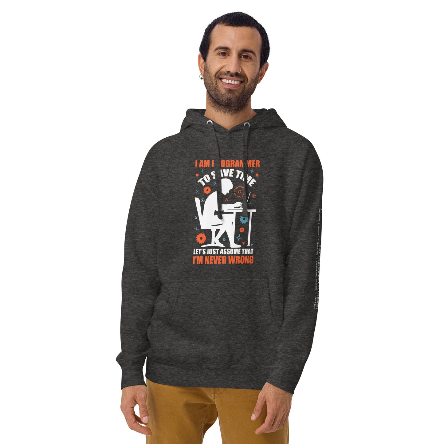I am Programmer, to Save time, let's just Assume; I am never Wrong - Unisex Hoodie by DarkByteGear